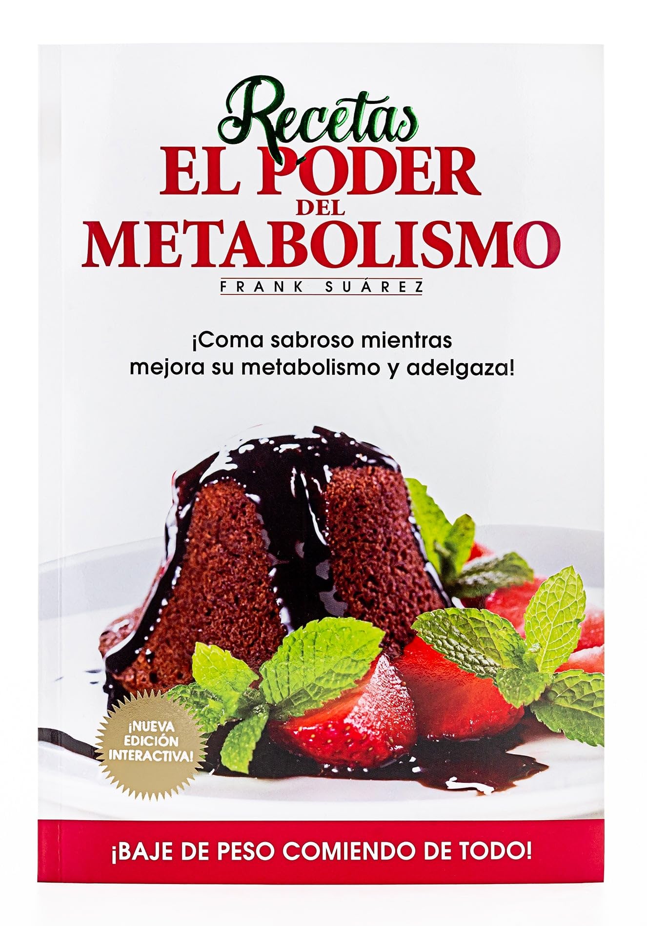 Recetas El Poder del Metabolismo: coma sabroso mientras ejora su metabolismoy adelgaza