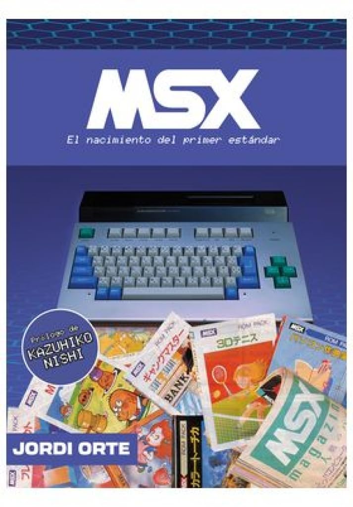 Libro: MSX: EL NACIMIENTO DEL PRIMER ESTÁNDAR (GAMES)