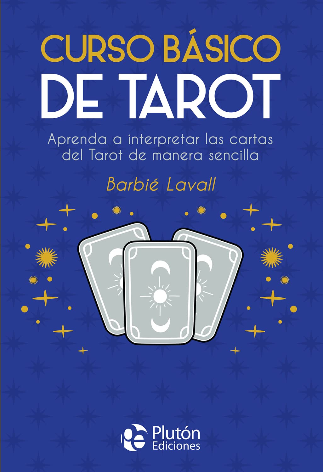 Curso básico de Tarot: Aprenda a interpretar las cartas del Tarot de manera sencilla (Colección Nueva Era)