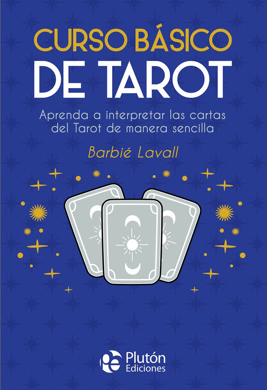 Curso básico de Tarot: Aprenda a interpretar las cartas del Tarot de manera sencilla (Colección Nueva Era)