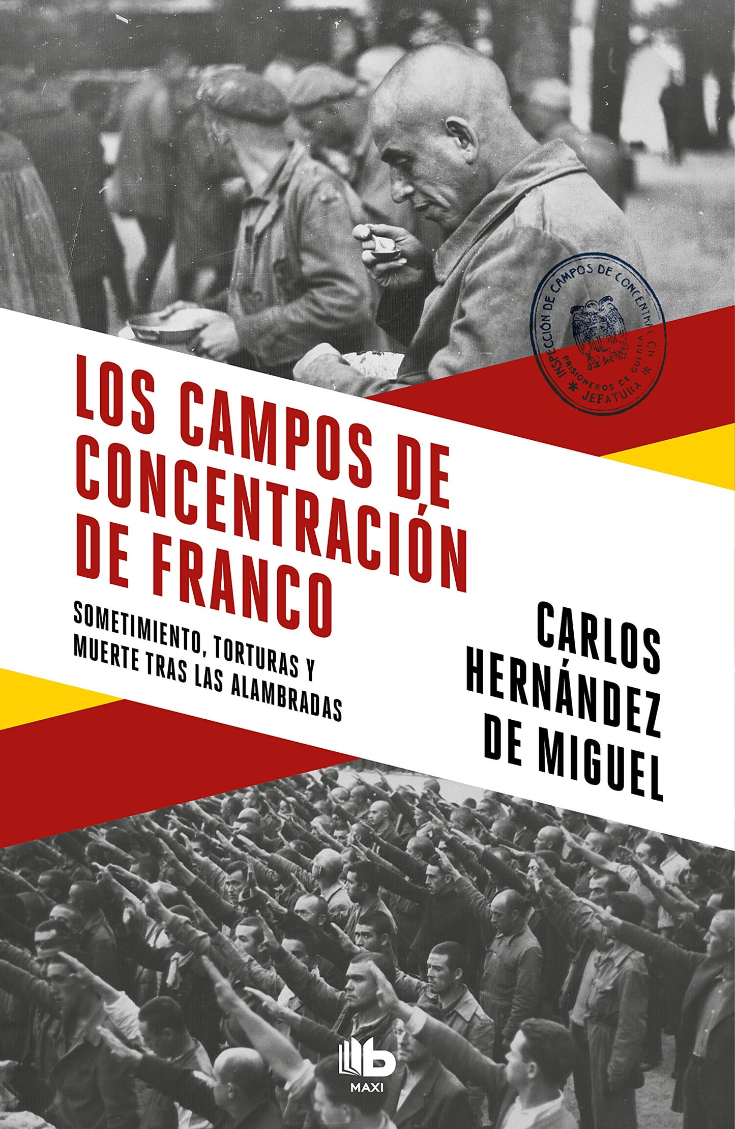 Libro: Los campos de concentración de Franco: Sometimiento, torturas y muerte tras las alambradas (MAXI)