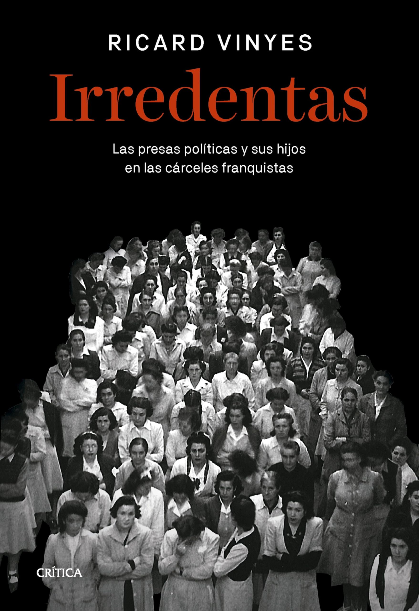 Libro: Irredentas: Las presas políticas y sus hijos en las cárceles franquistas (Contrastes)