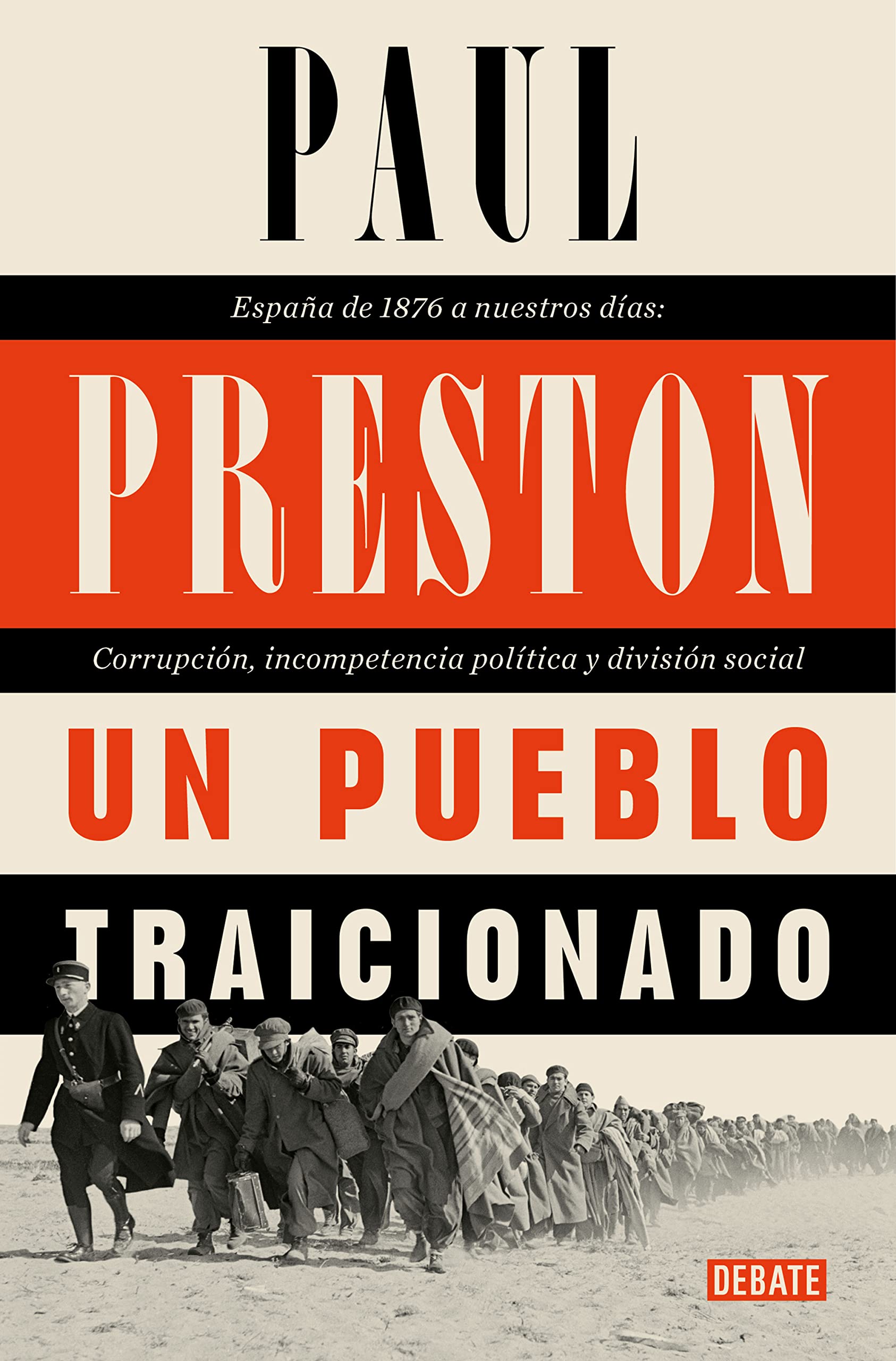 Libro: Un pueblo traicionado: España de 1874 a nuestros días. Corrupción, incompetencia política y división social (Historia)