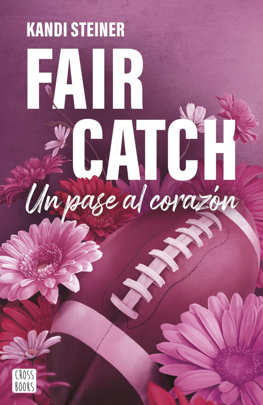 Fair Catch: Un pase al corazón: 2 (Ficción)