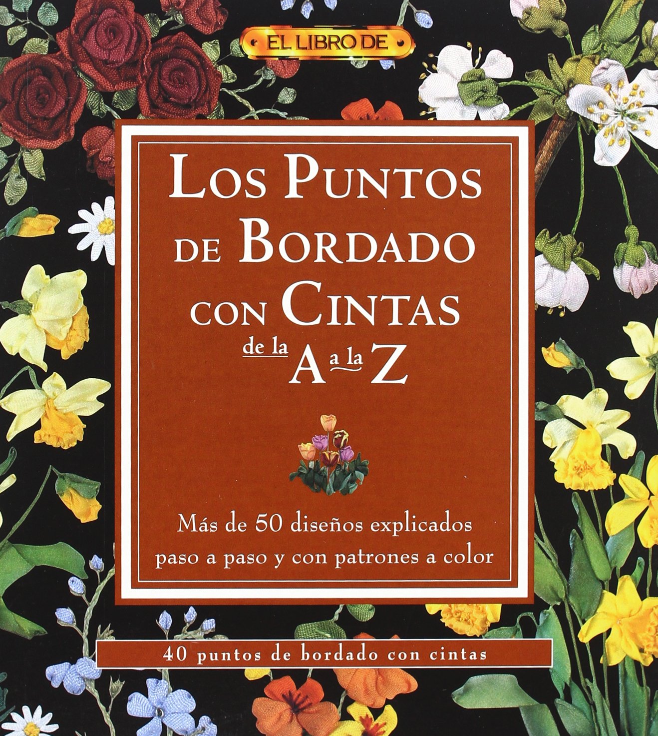 Libro: Los Puntos de Bordado Con Cintas de La a A La Z