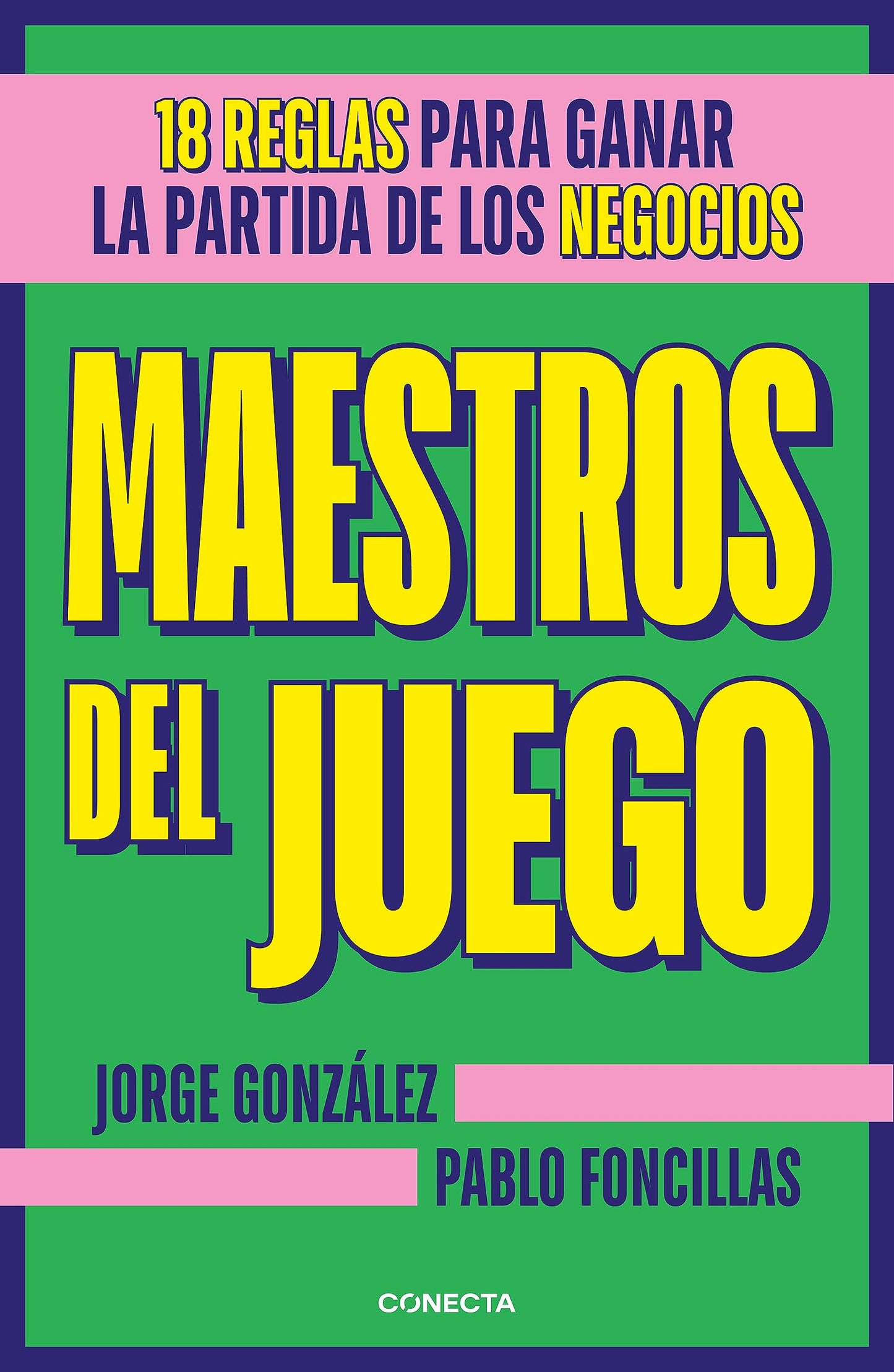 Libro: Maestros del juego: 18 reglas para ganar la partida de los negocios (Conecta)