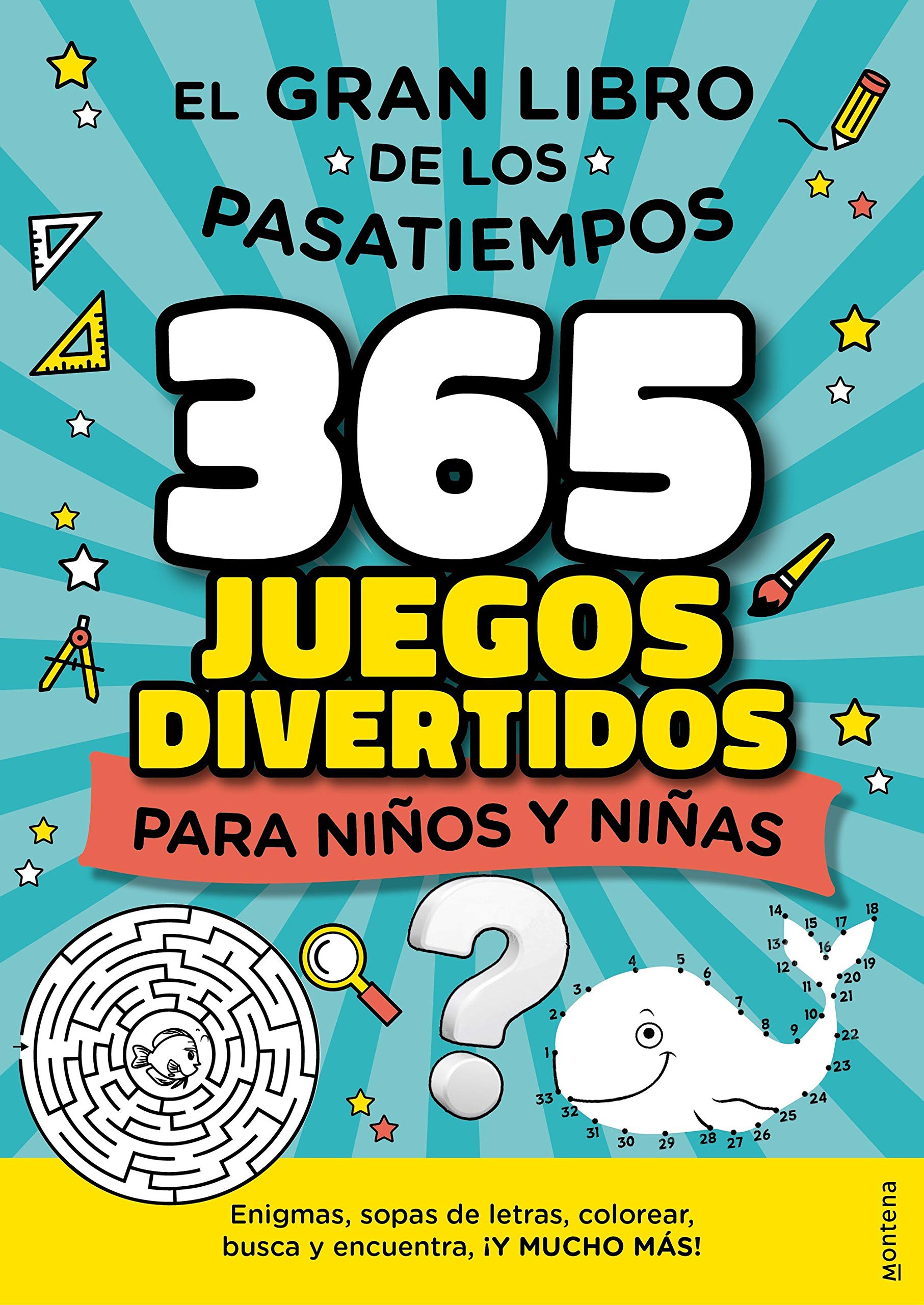 El gran libro de los pasatiempos: 365 juegos divertidos para niños y niñas: enigmas, sopas de letras, colorear, busca y encuentra, ¡y mucho más! (Montena)