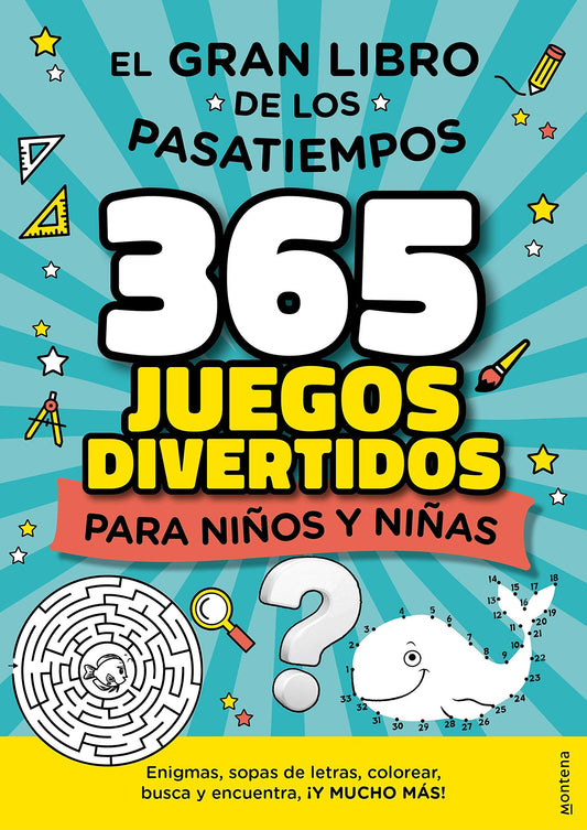 El gran libro de los pasatiempos: 365 juegos divertidos para niños y niñas: enigmas, sopas de letras, colorear, busca y encuentra, ¡y mucho más! (Montena)