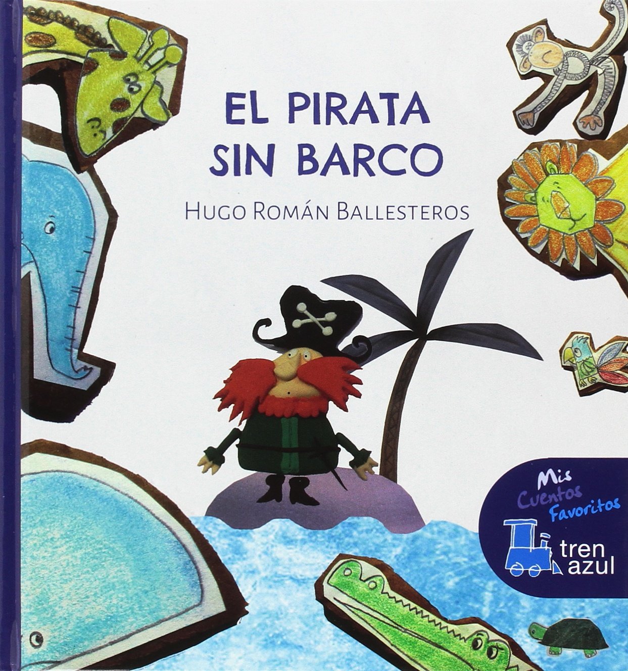 Libro: El pirata sin barco (MIS CUENTOS FAVORITOS DE TREN AZUL)