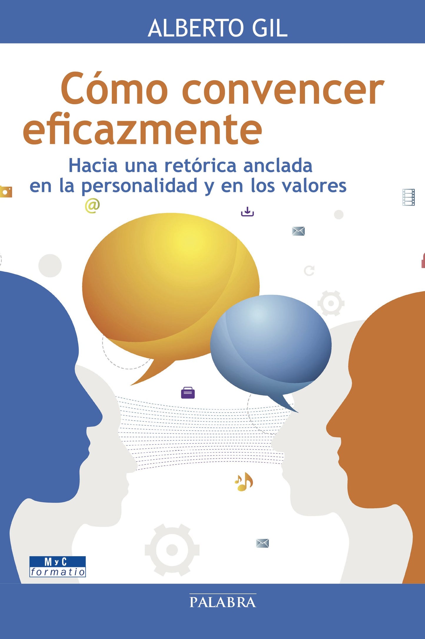 Libro: Cómo convencer eficazmente: Hacia una retórica anclada en la personalidad y en los valores