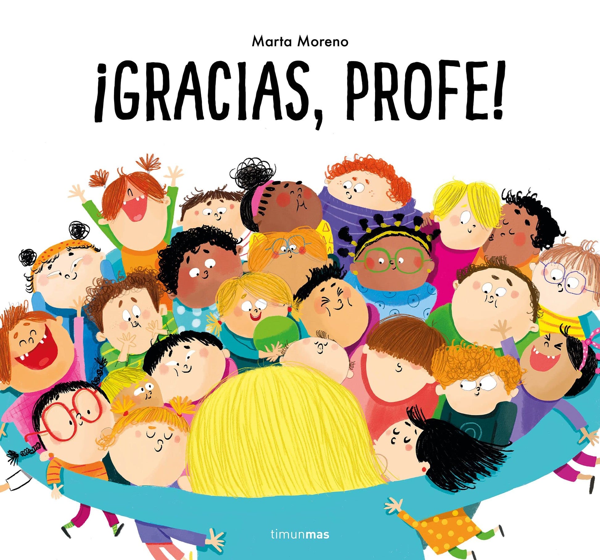 ¡Gracias, profe!: El mejor regalo de fin de curso para tus profesores y profesoras (Cuentos para regalar)