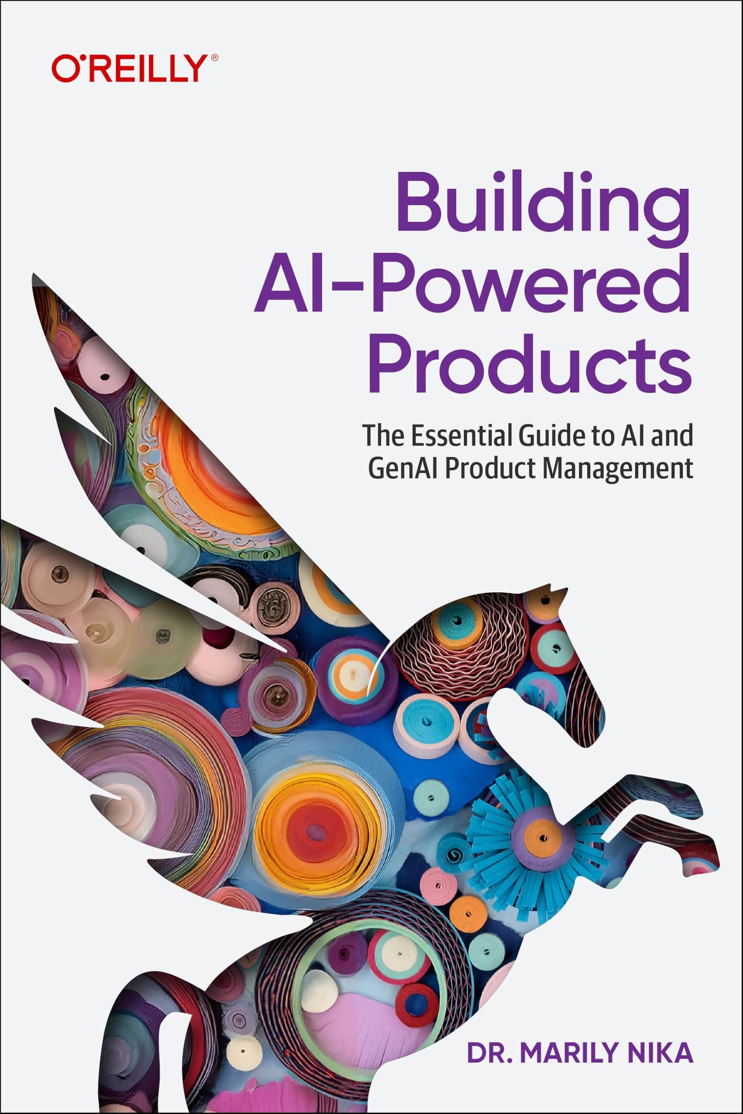 Libro: Building AI-Powered Products: The Essential Guide to AI and GenAI Product Management