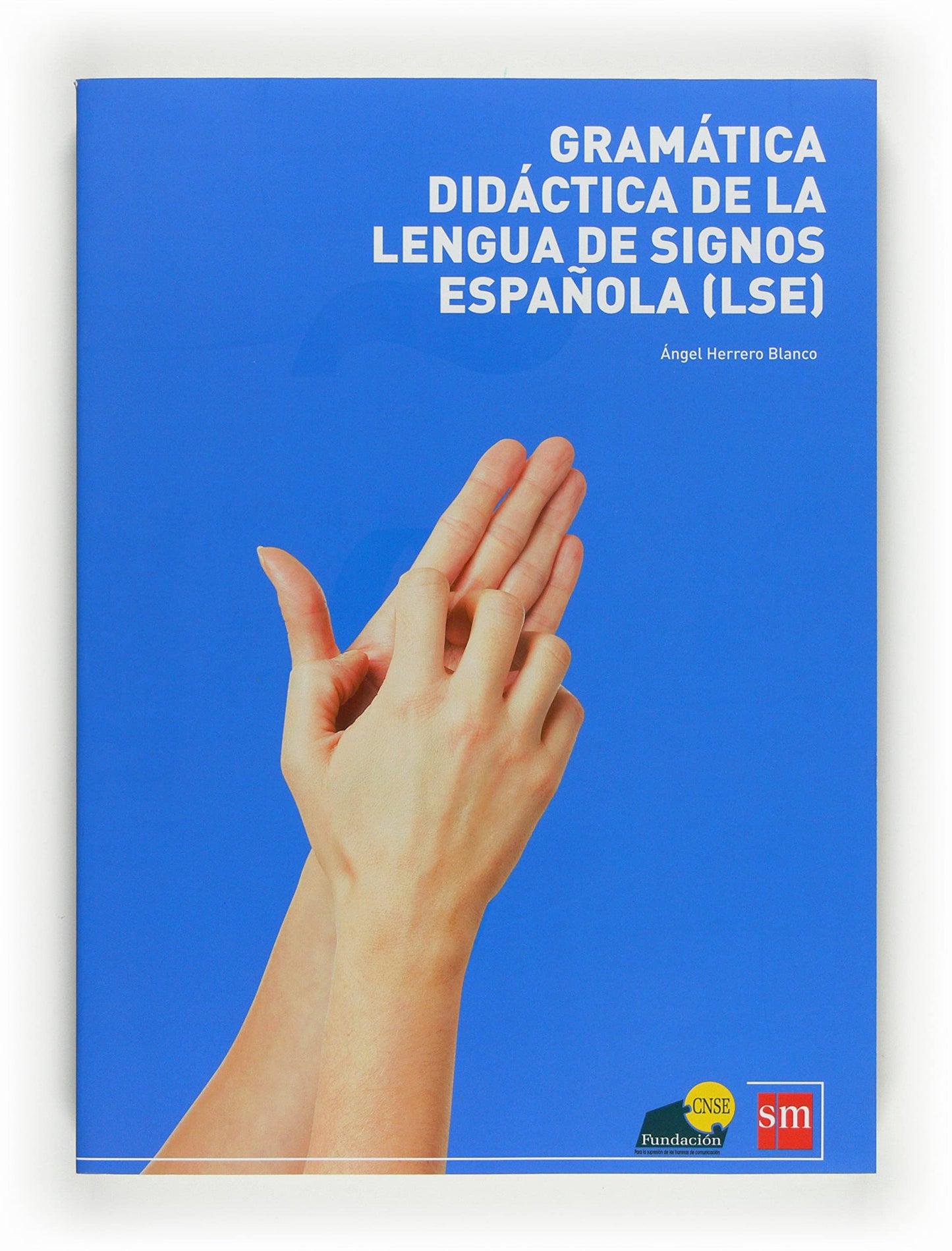 Libro: Gramática Lengua de Signos Española [LSE] (SIN COLECCION)