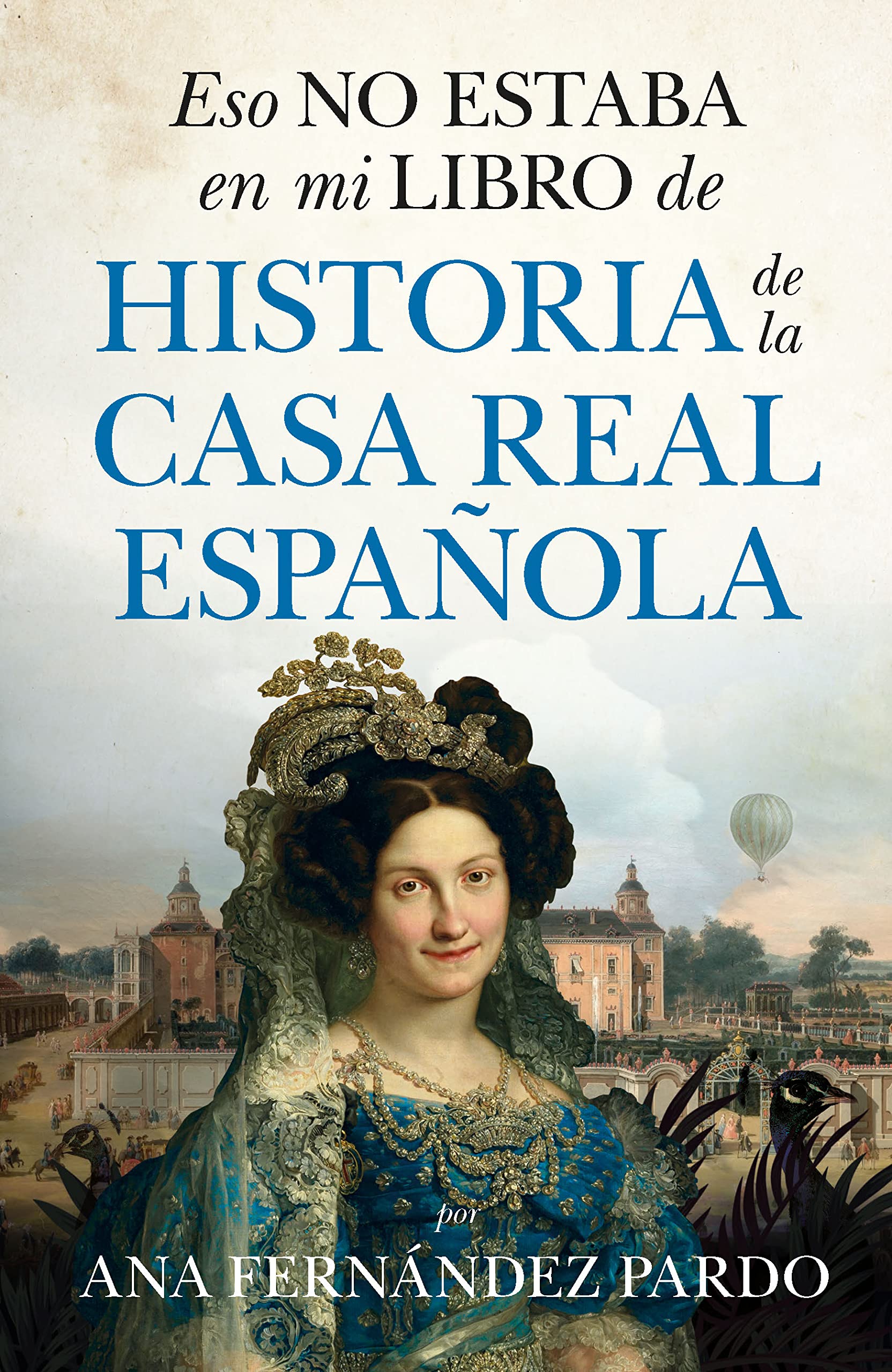 Eso no estaba en mi libro de historia de la casa real española (Ensayo y divulgación (Bolsillo))