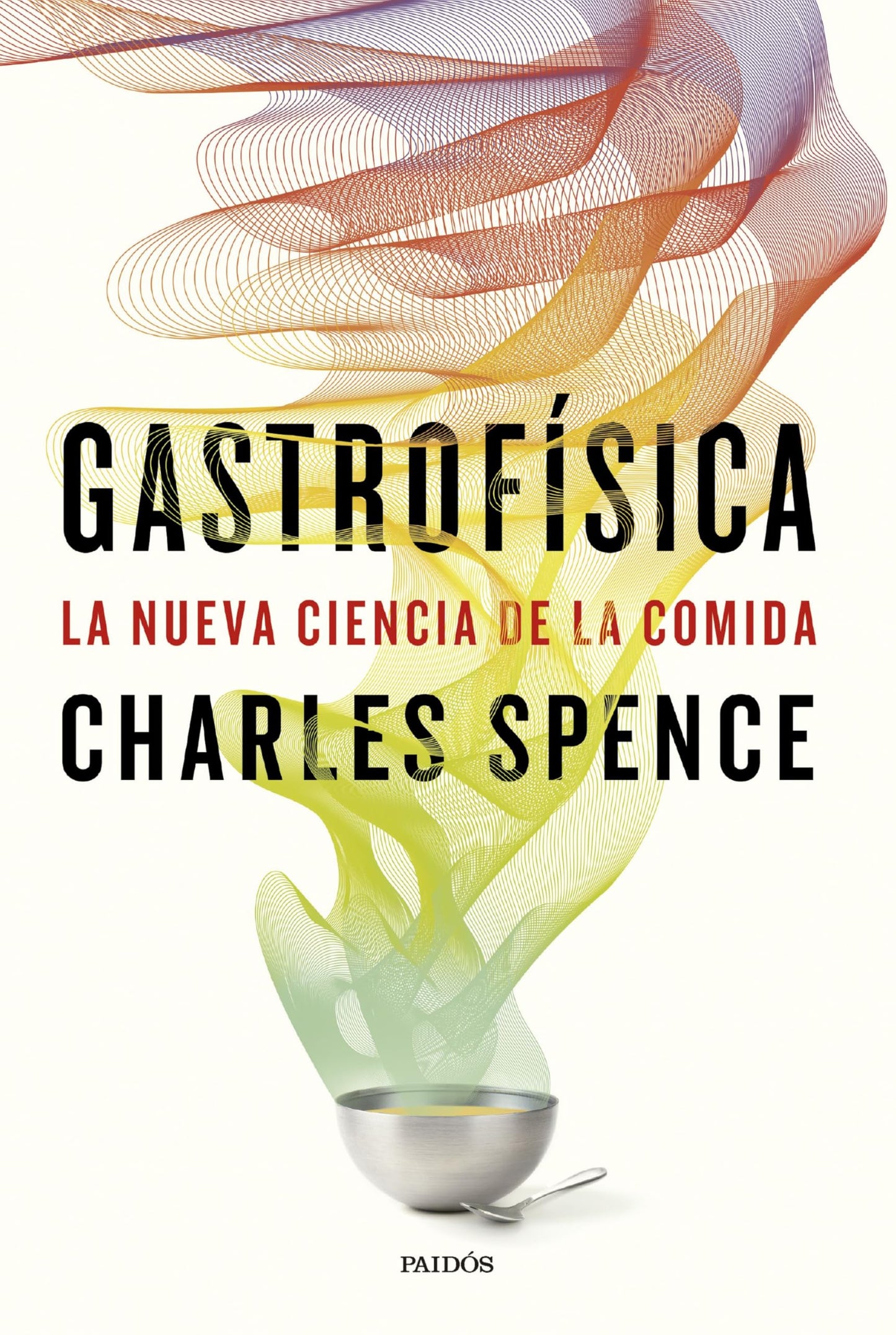 Libro: Gastrofísica: La nueva ciencia de la comida (Contextos)