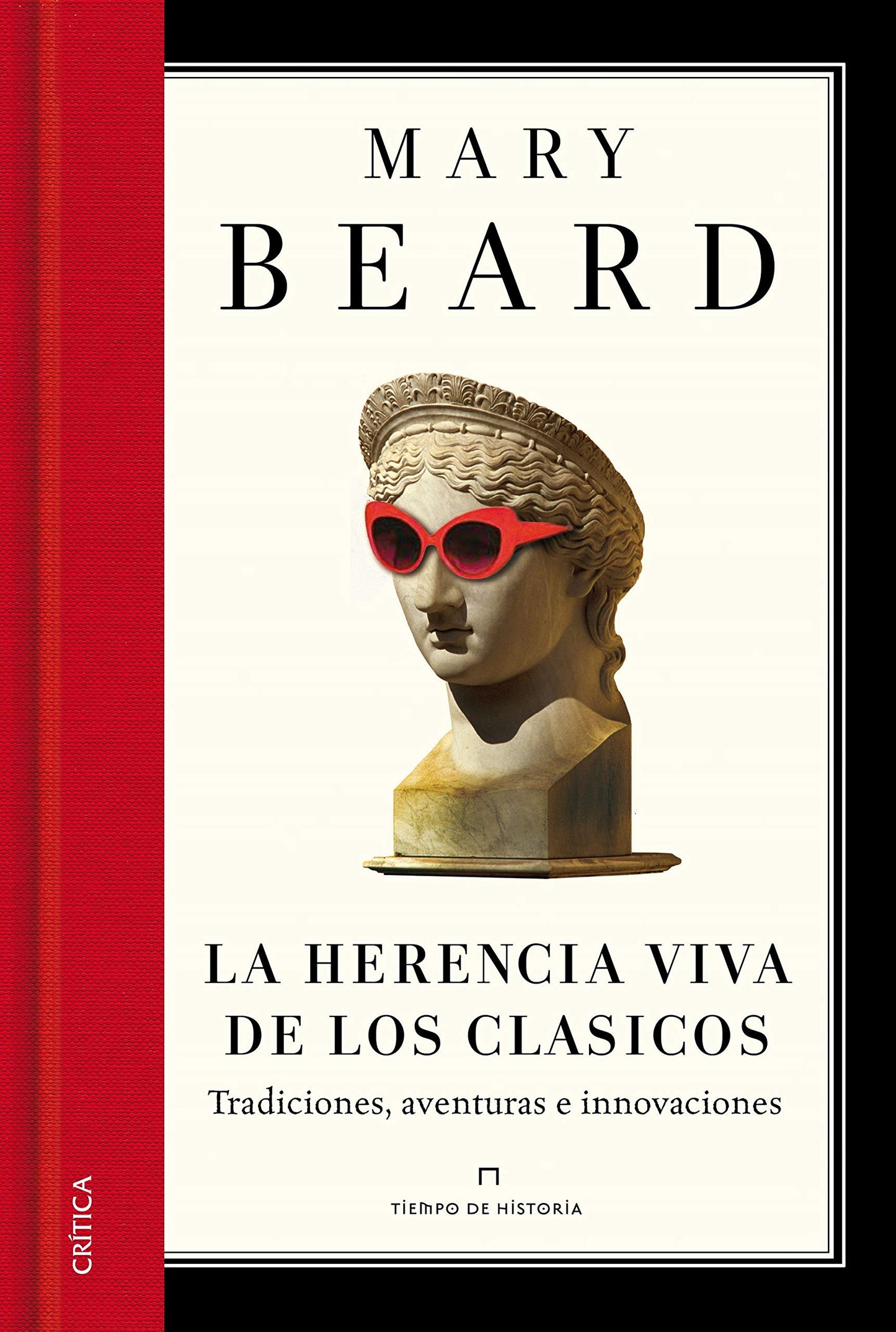 Libro: La herencia viva de los clásicos: Tradiciones, aventuras e innovaciones (Tiempo de Historia)