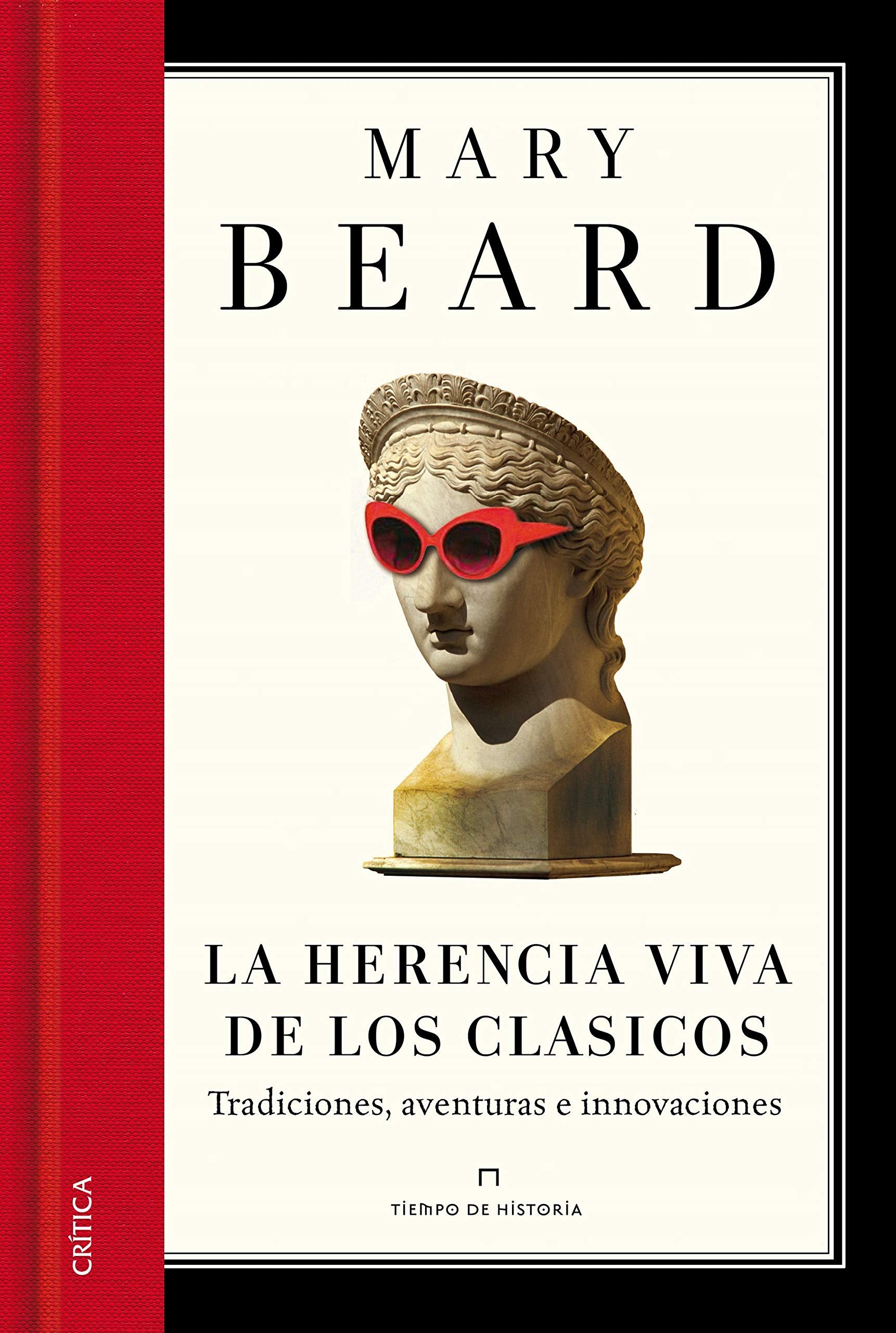 Libro: La herencia viva de los clásicos: Tradiciones, aventuras e innovaciones (Tiempo de Historia)
