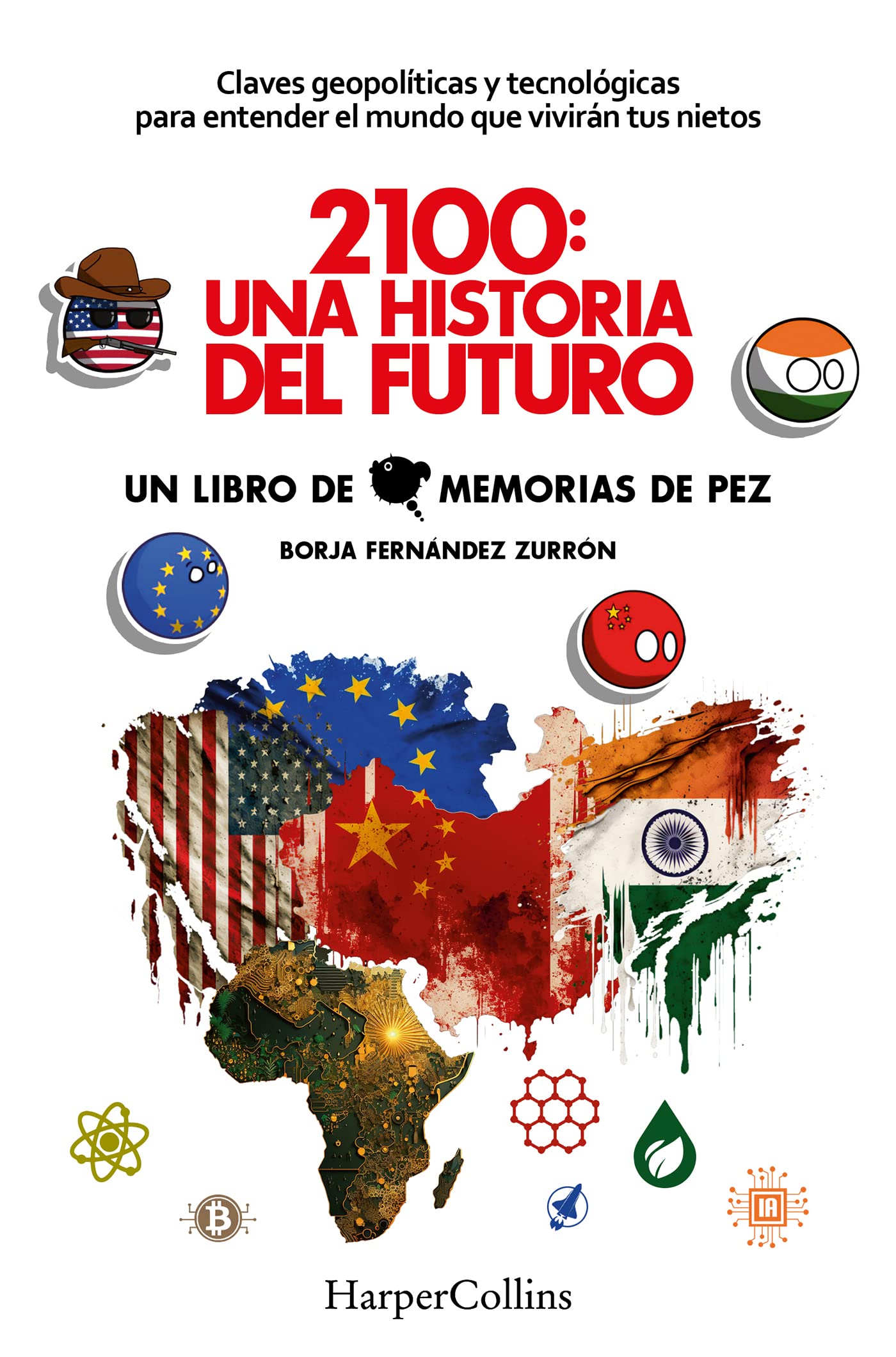 Libro: 2100: Una historia del futuro (2100: A Story of the Future - Spanish Edition): Claves geopolíticas y tecnológicas para entender el mundo que vivirán ... will live in) (HARPERCOLLINS NF)