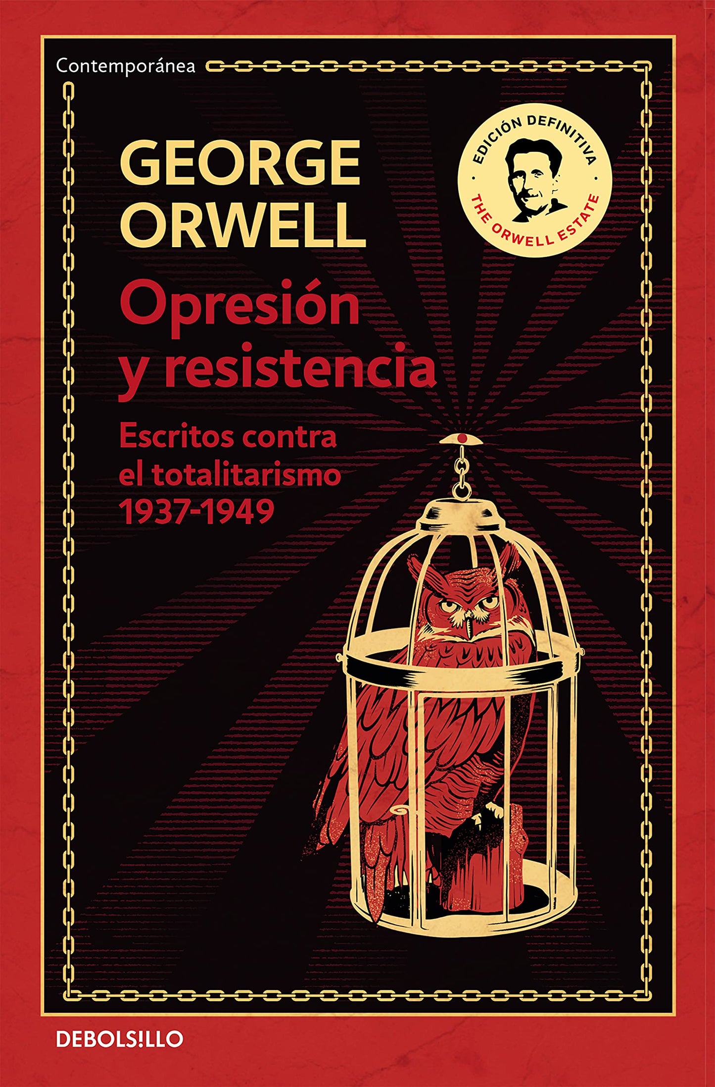 Libro: Opresión y resistencia (edición definitiva avalada por The Orwell Estate): Escritos contra el totalitarismo 1937-1949