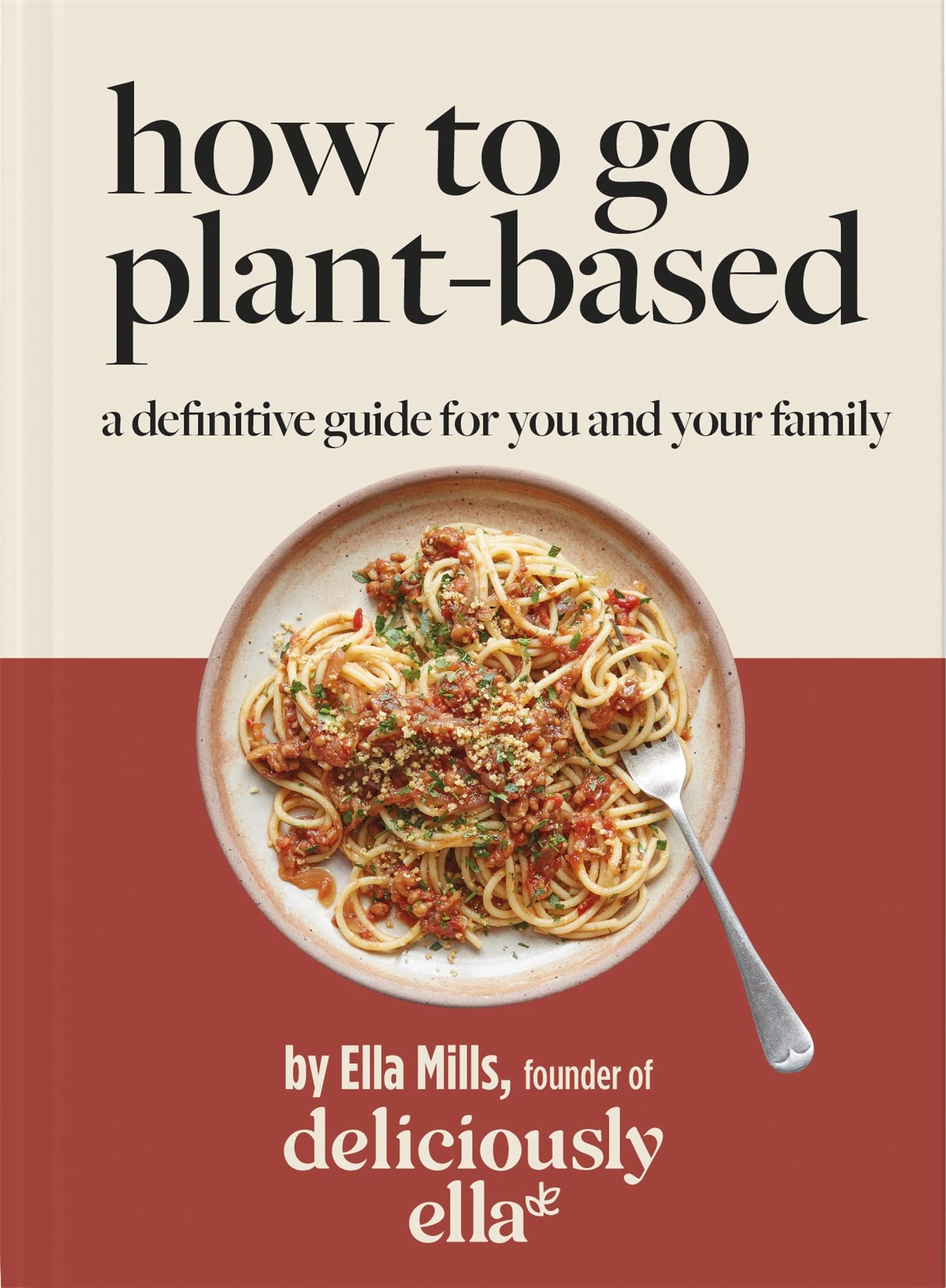 Libro: Deliciously Ella How To Go Plant-Based: A Definitive Guide For You and Your Family (Yellow Kite)