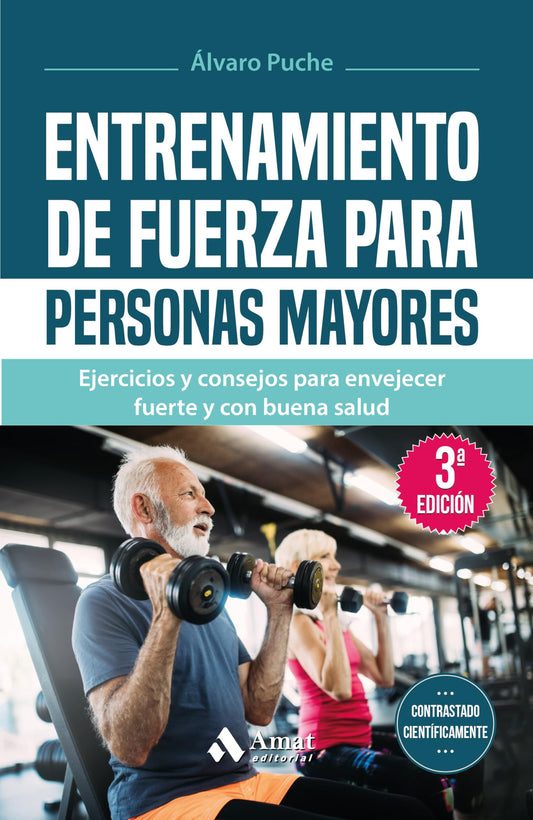 Entrenamiento De Fuerza Para Personas Mayores - Ejercicios Y Consejos Para Envejecer Fuerte Y Con Buena Salud (SIN COLECCION)