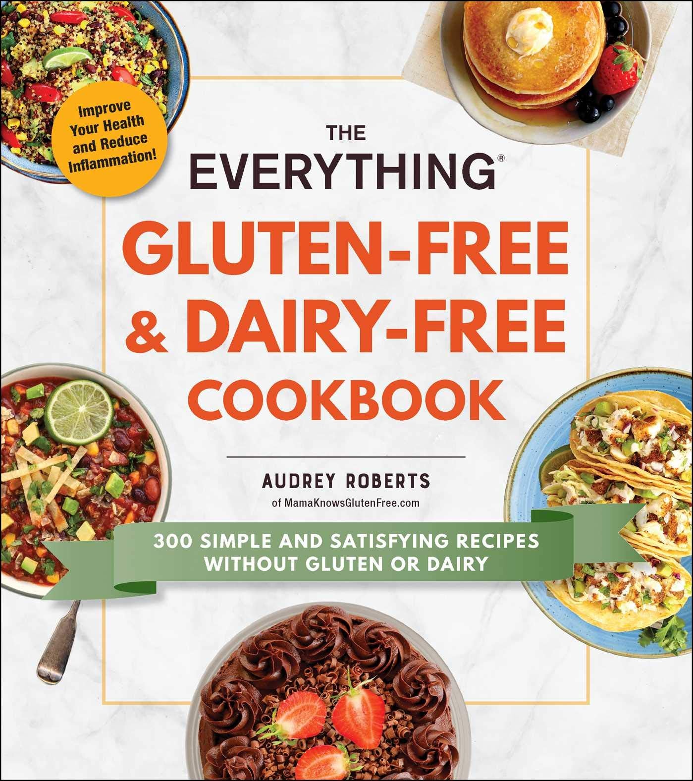 Libro: The Everything Gluten-Free & Dairy-Free Cookbook: 300 Simple and Satisfying Recipes without Gluten or Dairy (Everything® Series)