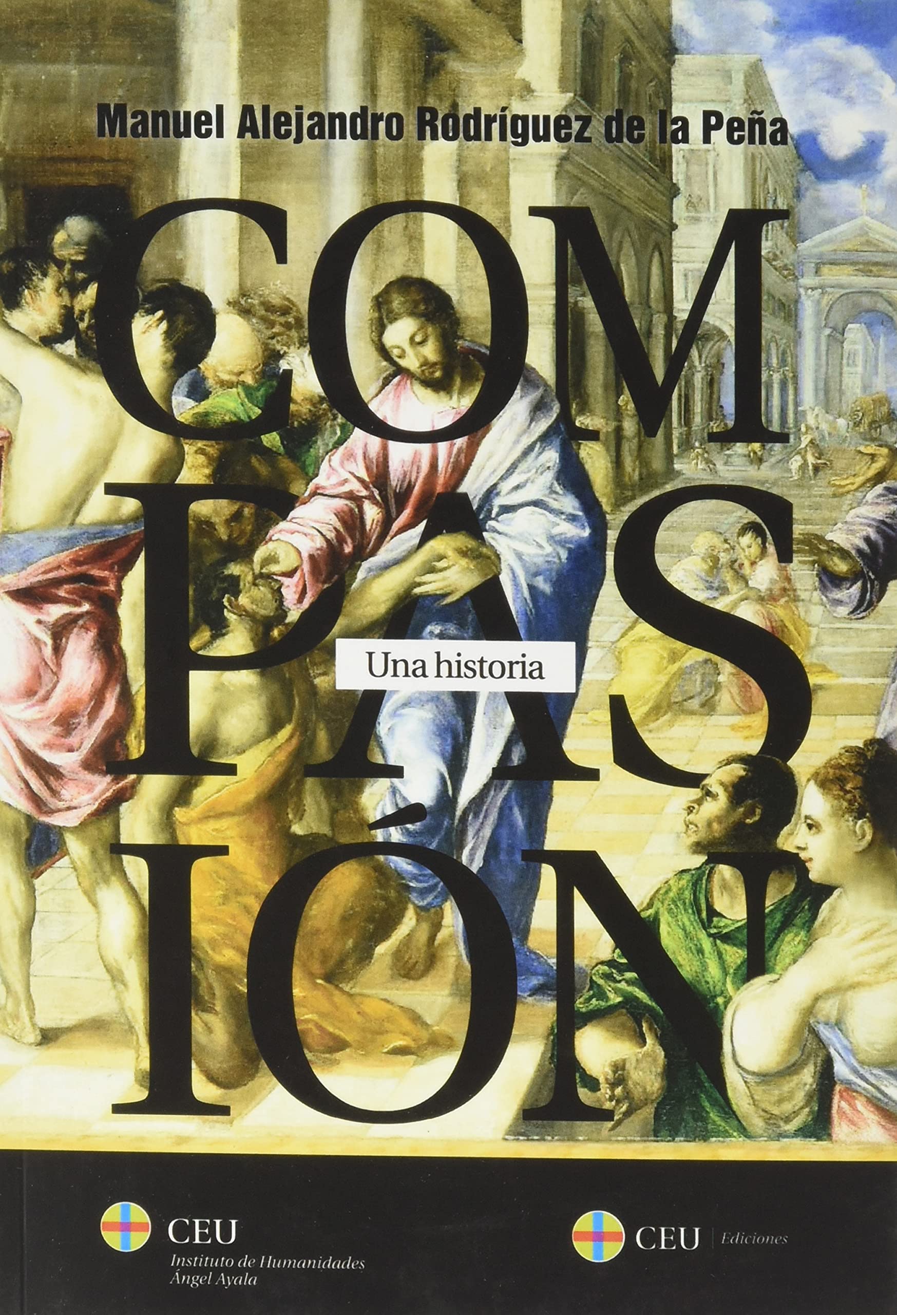 Libro: Compasión: Una historia: 1 (Instituto de Humanidades Ángel Ayala)