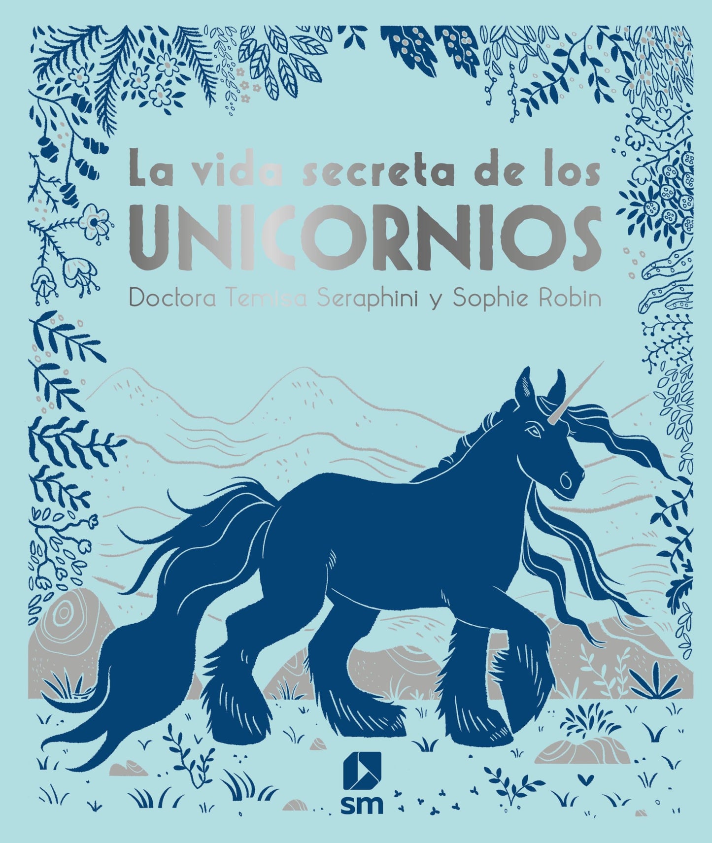 Libro: La vida secreta de los unicornios (CONOCIMIENTO)