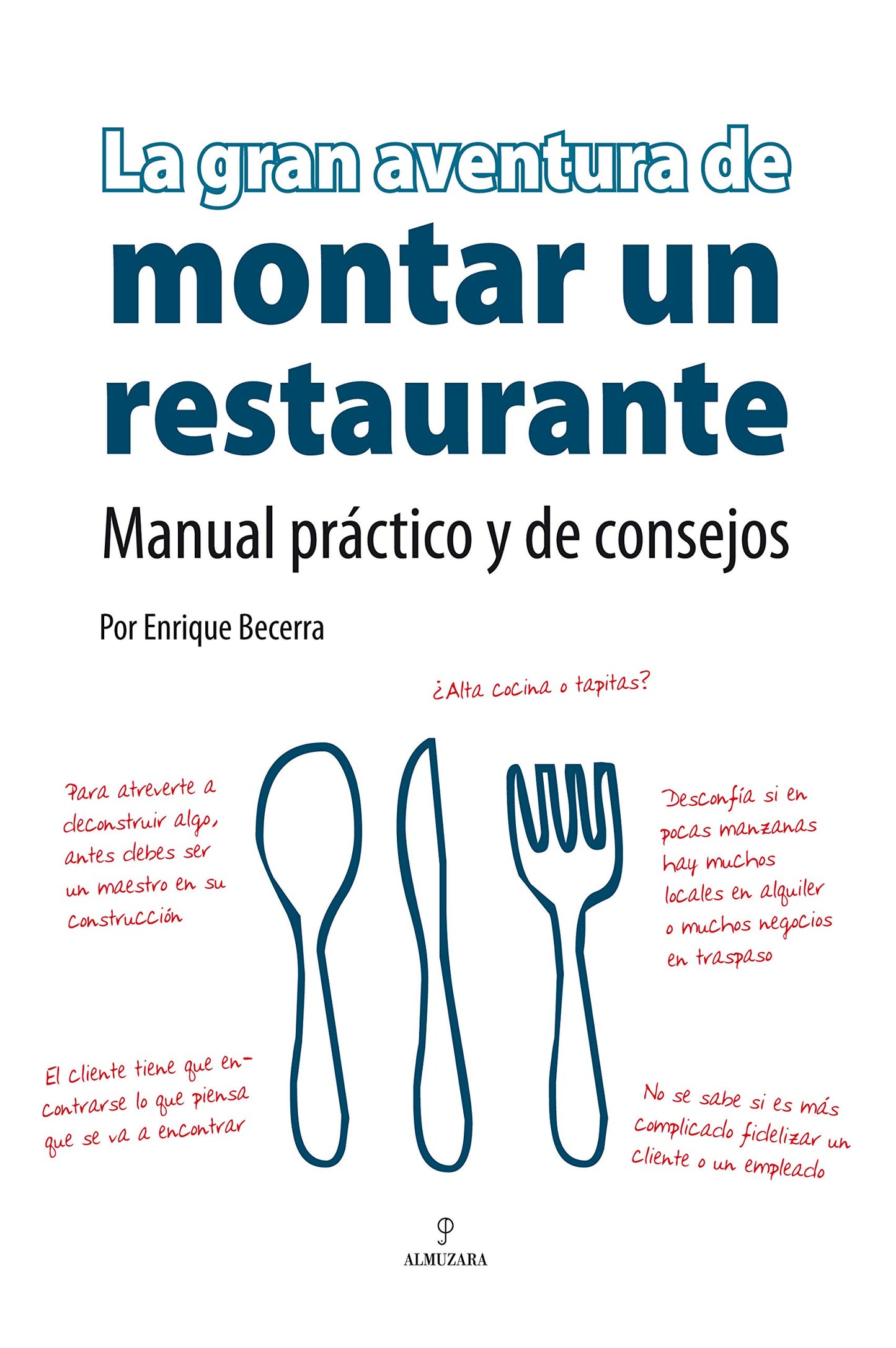 Libro: La gran aventura de montar un restaurante: Manual práctico y de consejos (SIN COLECCION)