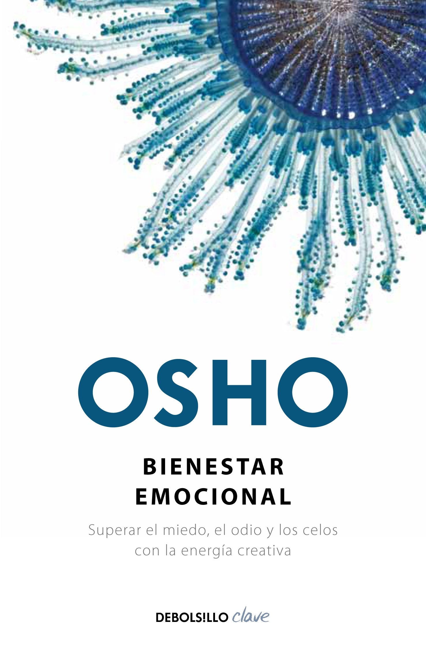Libro: Bienestar emocional: Superar el miedo, el odio y los celos con la energía creativa (Spanish Edition)