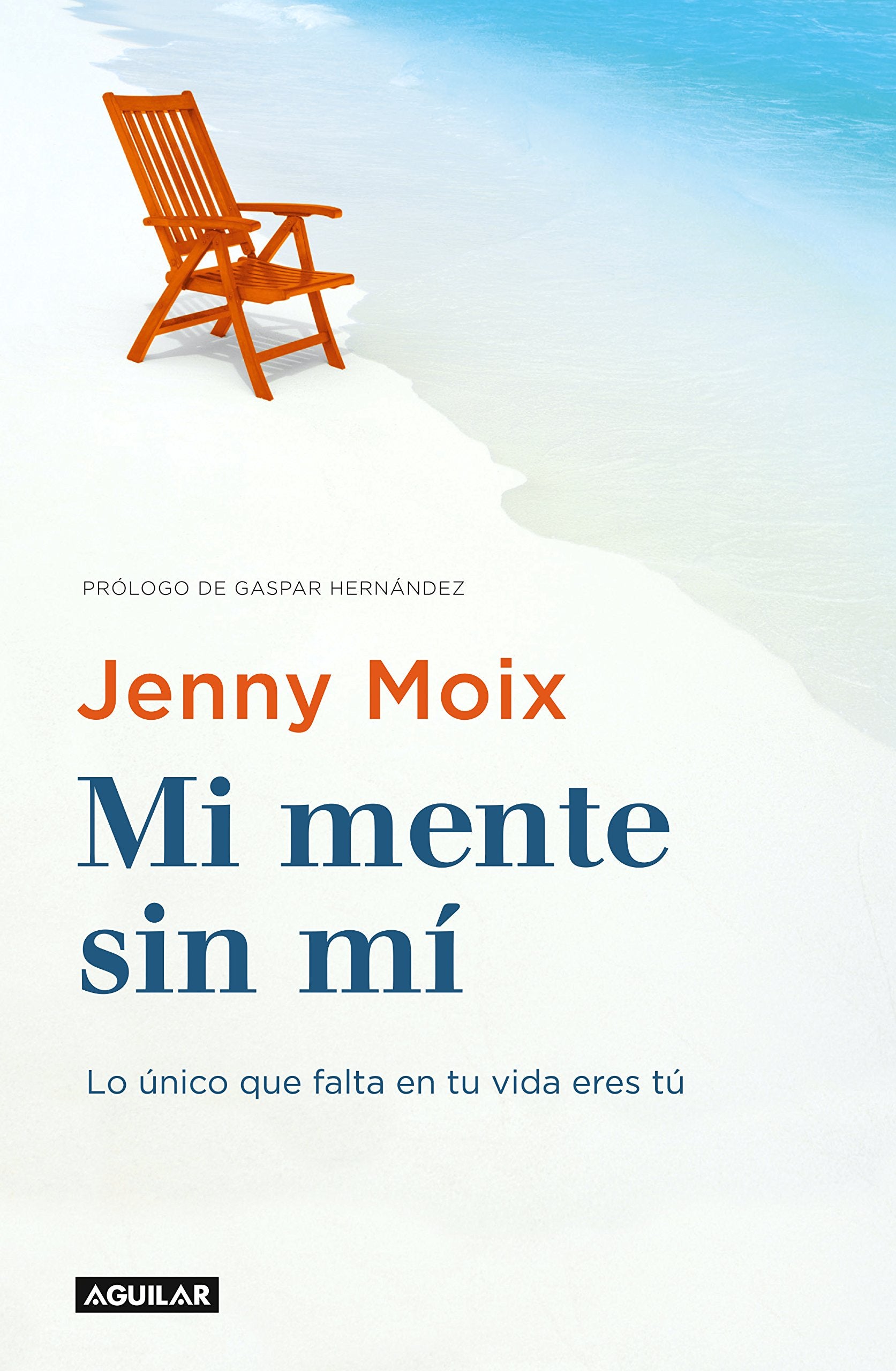 Libro: Mi mente sin mí: Lo único que falta en tu vida eres tú (Divulgación)