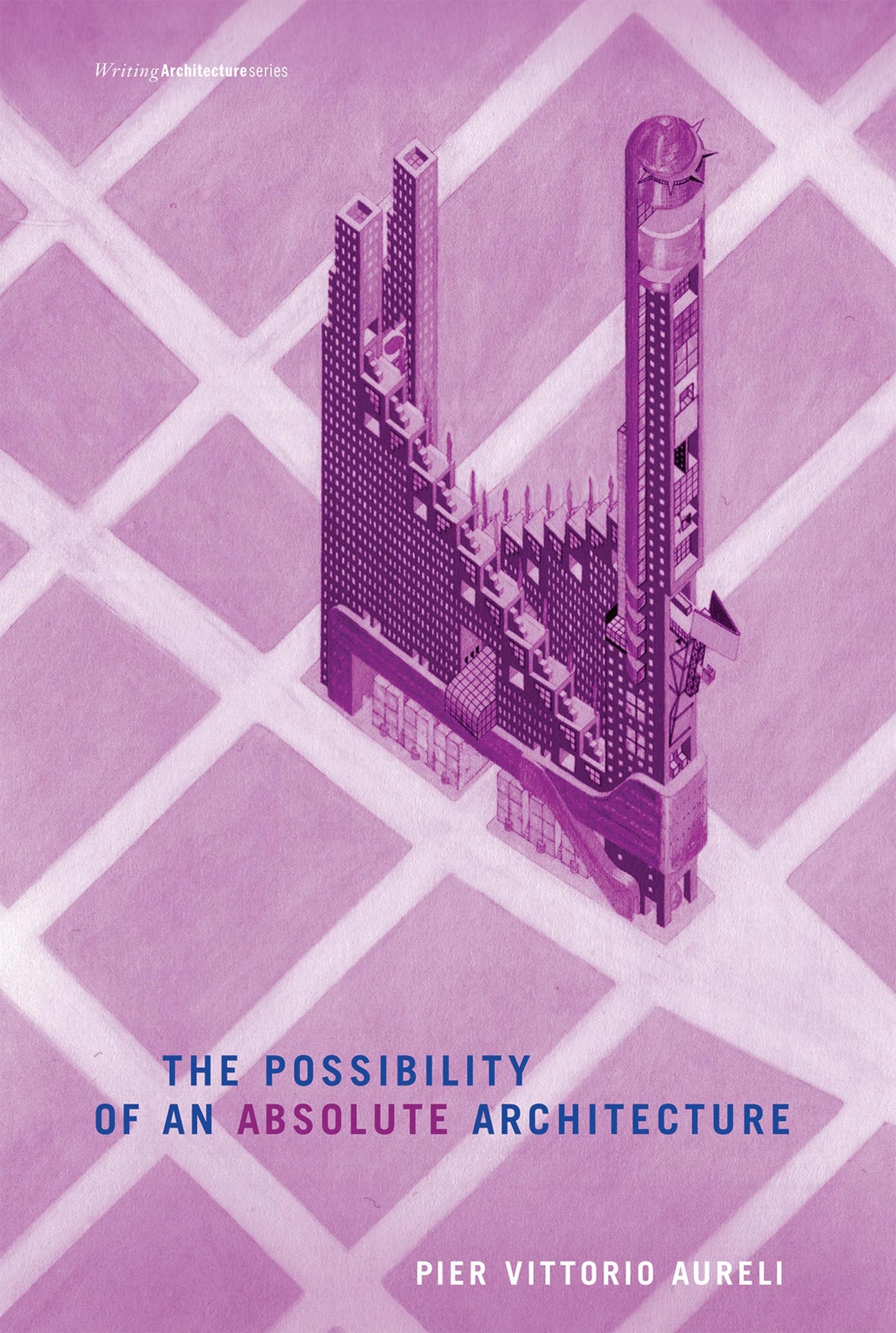 Libro: The Possibility of an Absolute Architecture (Writing Architecture)