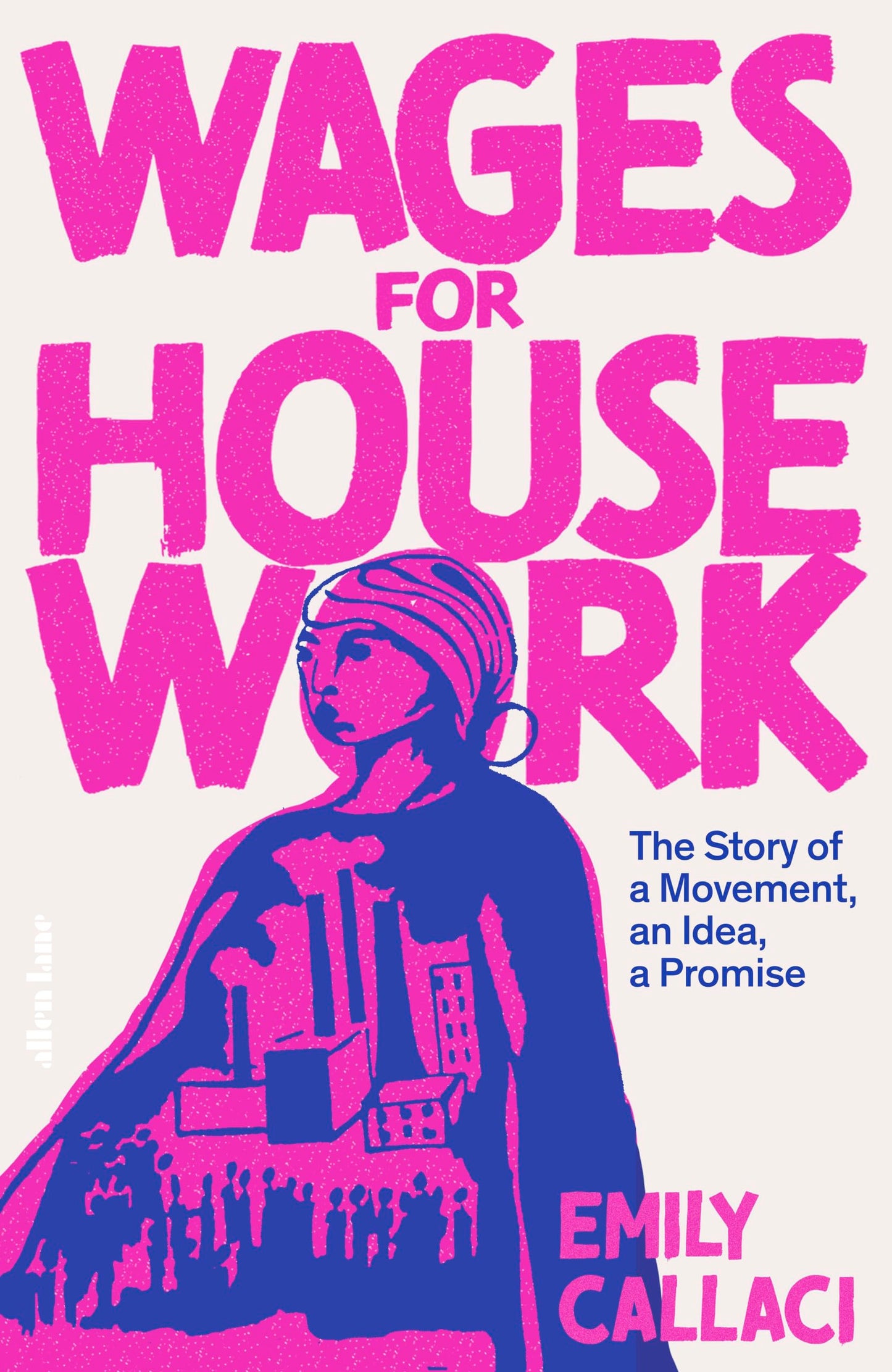Libro: Wages for Housework: The Story of a Movement, an Idea, a Promise