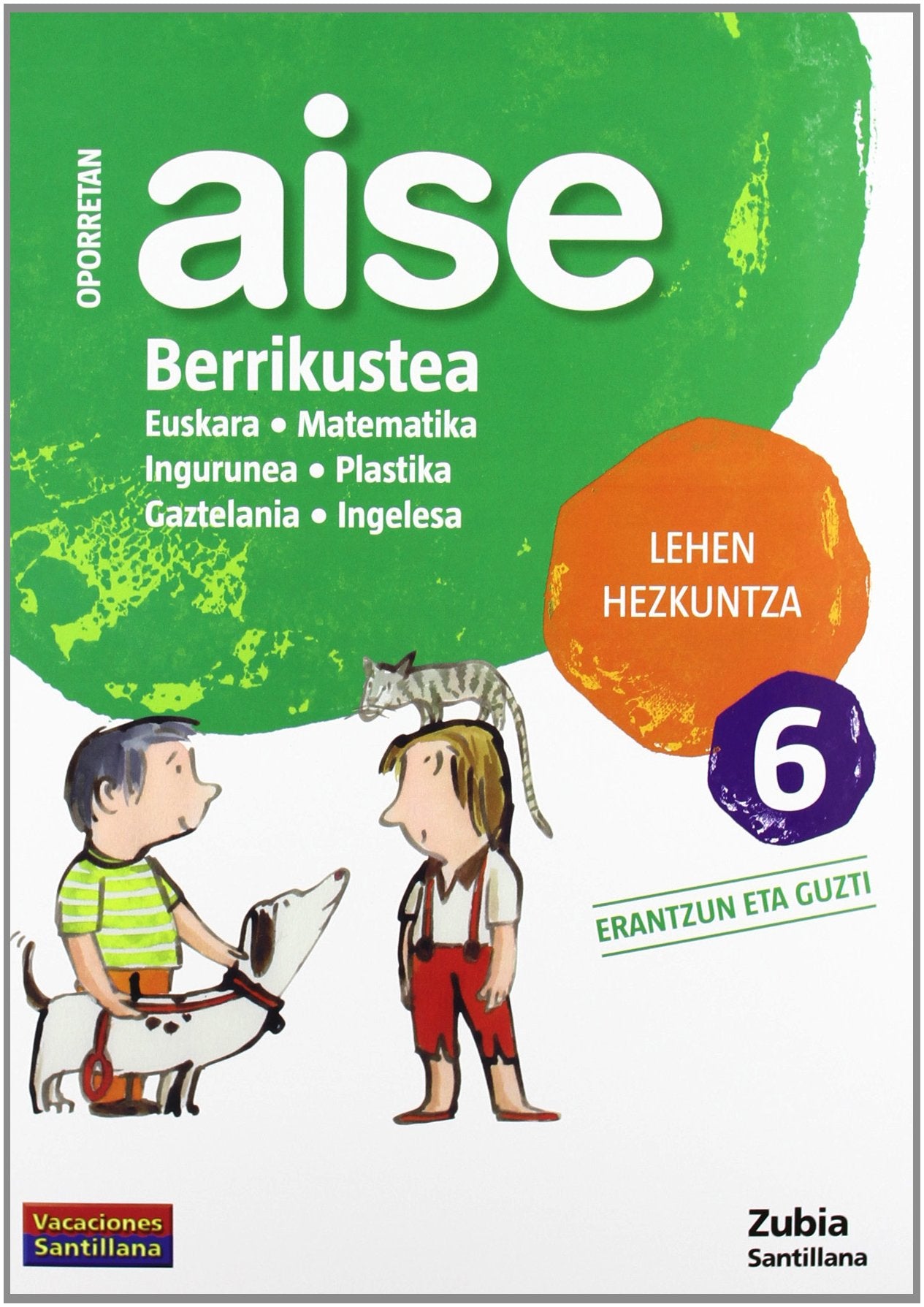 OPORRETAN AISE BERRIKUSTEA LEHEN HEZKUNTZA 6 VACACIONES SANTILLANA
