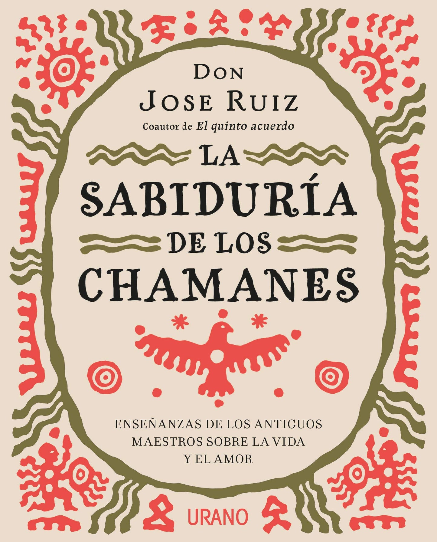 Libro: La sabiduría de los chamanes: Enseñanzas de los antiguos maestros sobre la vida y el amor (Spanish Edition)