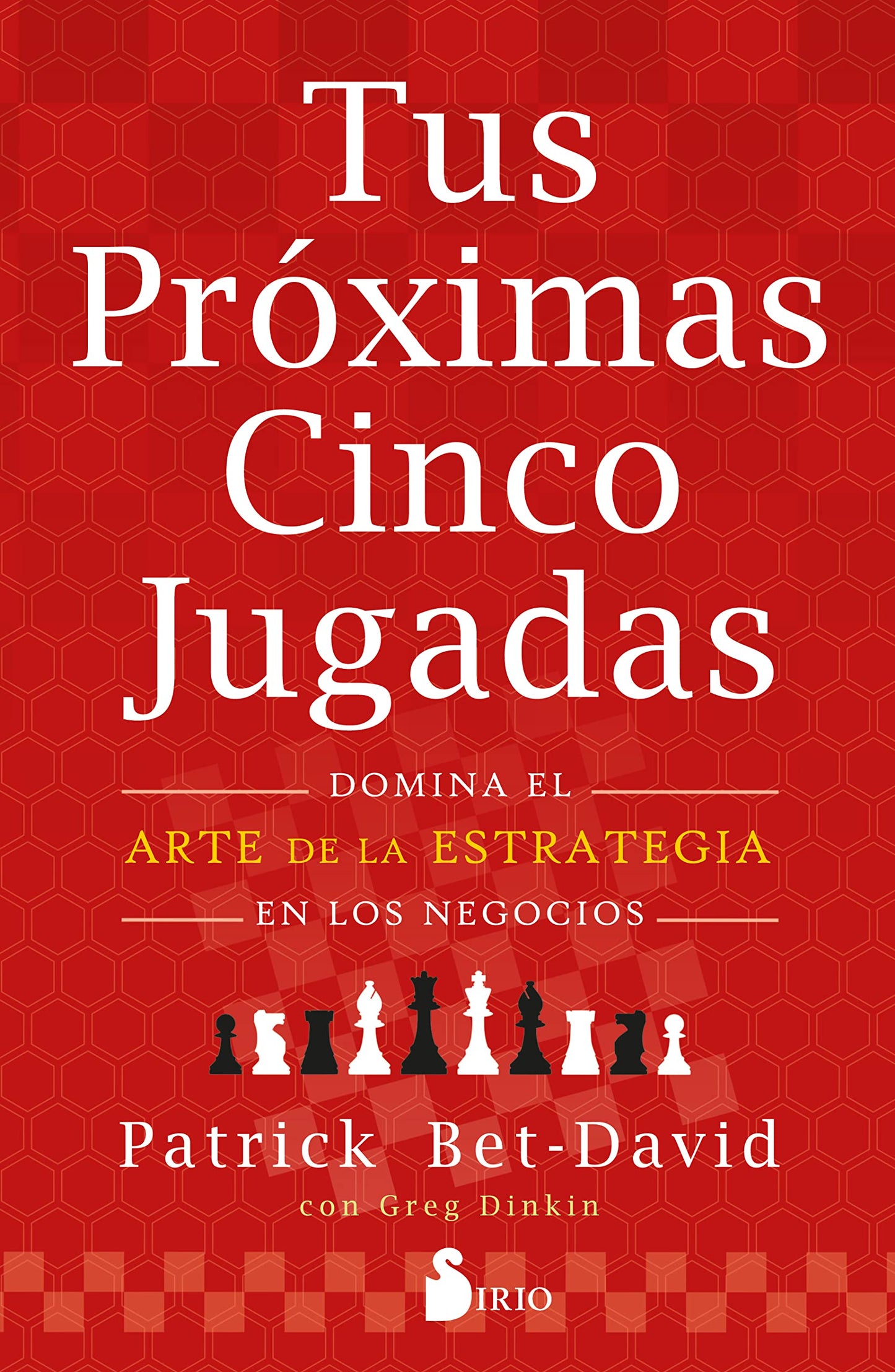 Libro: Tus próximas cinco jugadas: Domina el arte de la estrategia en los negocios (Spanish Edition)