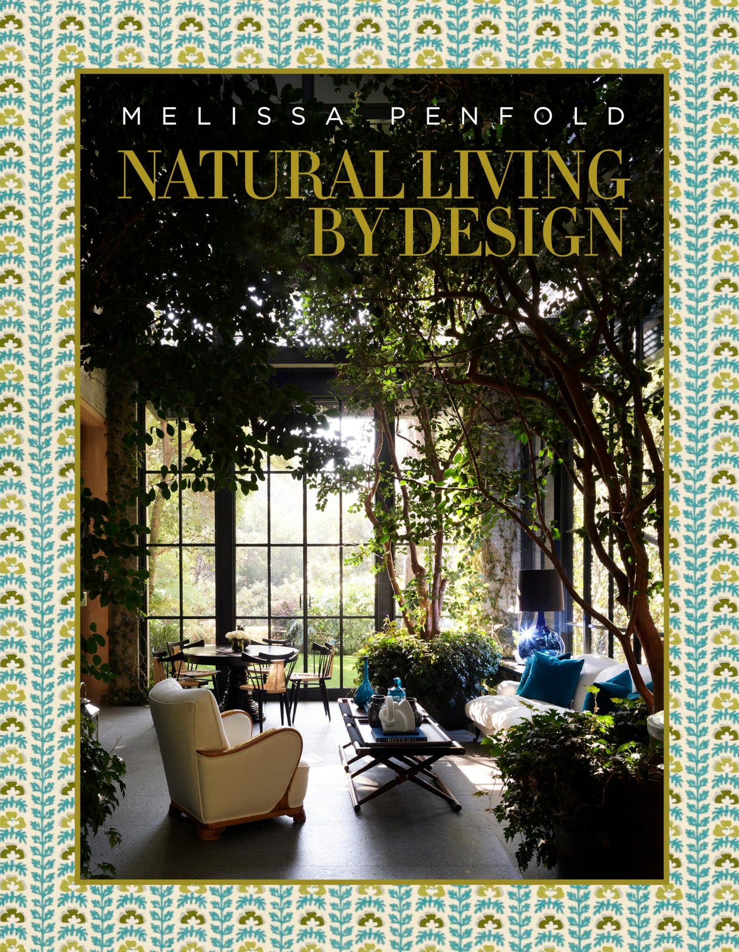Libro: Natural Living by Design: Melissa Penfold―Melissa Penfold harnesses the power of designing a beautiful home that contributes to our quality of life