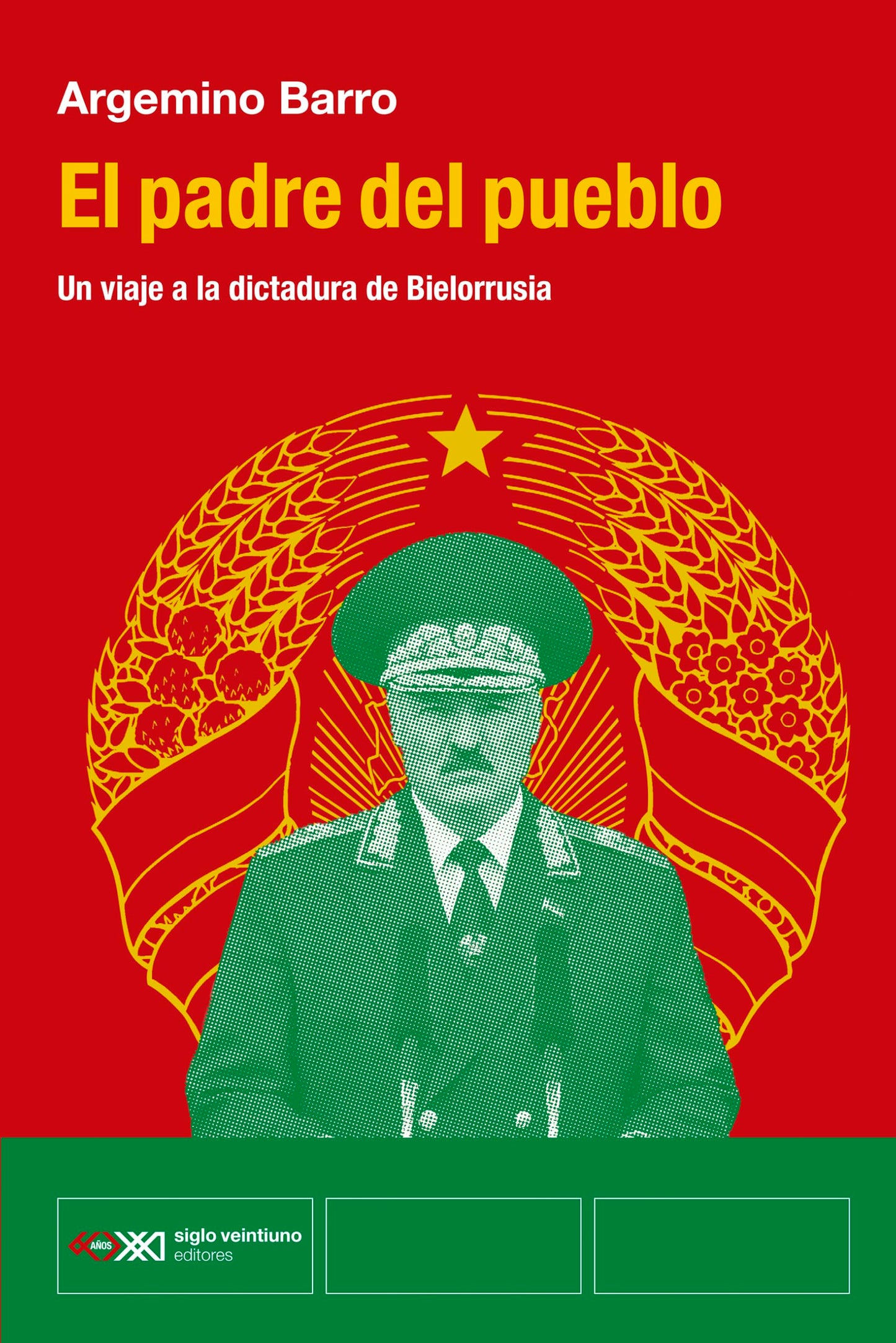 Libro: El padre del pueblo: UN VIAJE A LA DICTADURA DE BIELORRUSIA