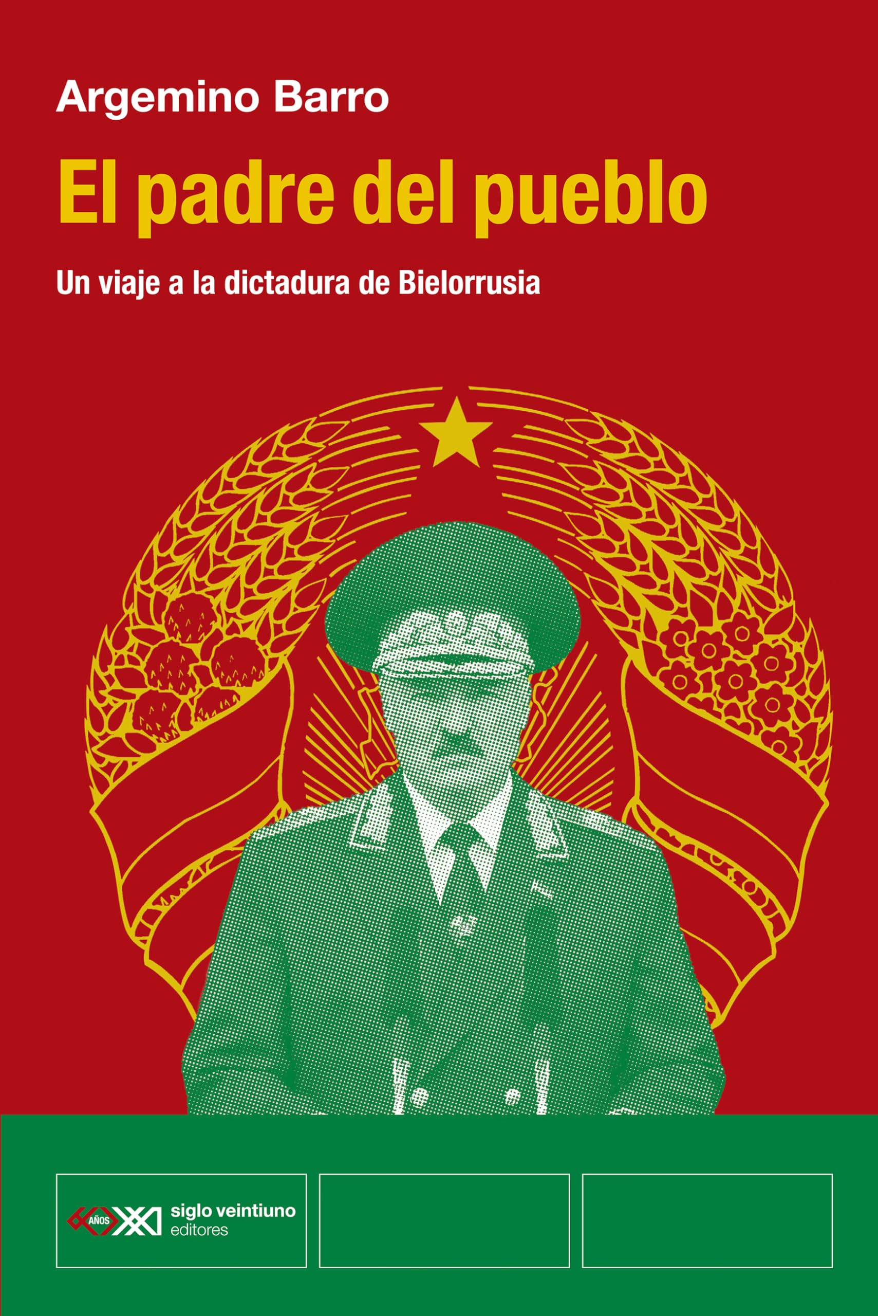 Libro: El padre del pueblo: UN VIAJE A LA DICTADURA DE BIELORRUSIA