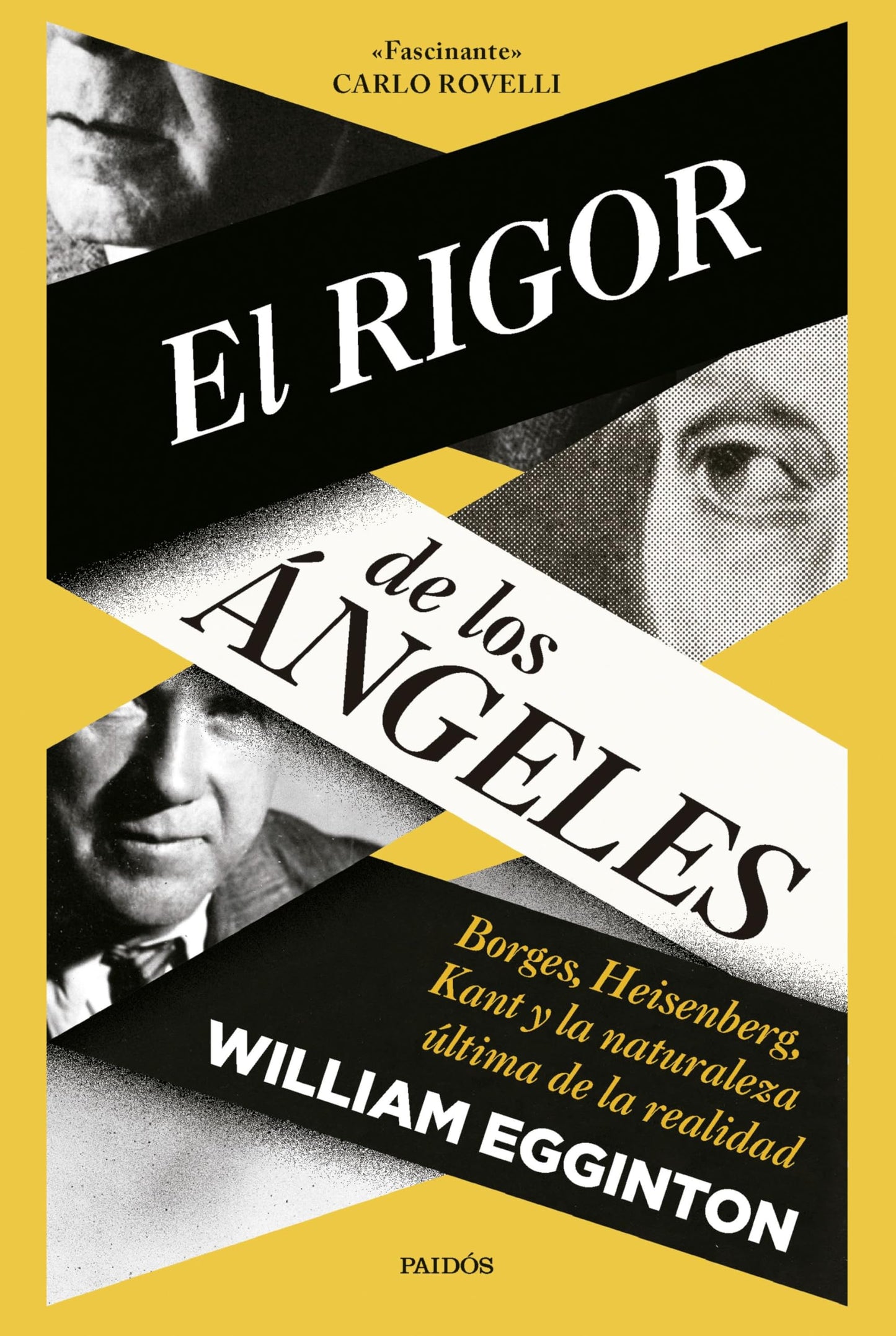 Libro: El rigor de los ángeles: Borges, Heisenberg, Kant y la naturaleza última de la realidad (Contextos)