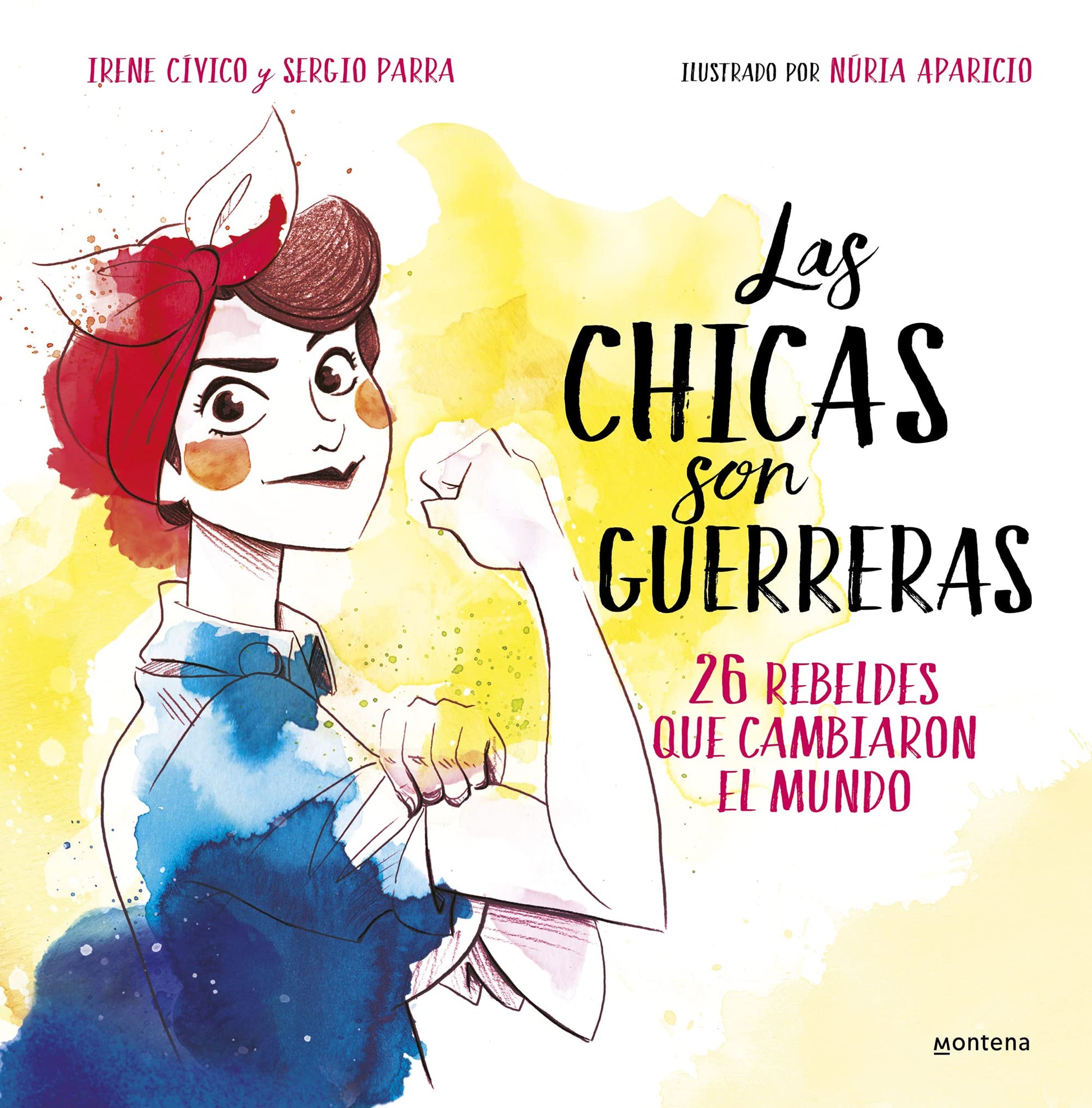 Libro: Las chicas son guerreras: 26 rebeldes que cambiaron el mundo (No ficción ilustrados)