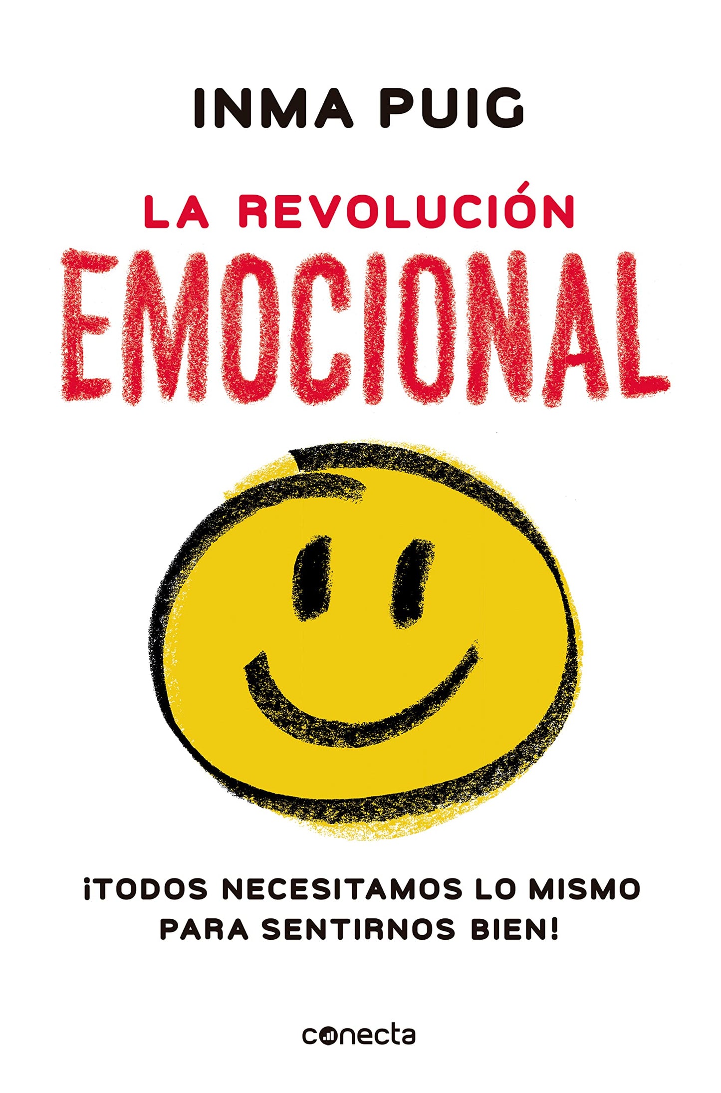Libro: La revolución emocional: ¡Todos necesitamos lo mismo para sentirnos bien! (Conecta)