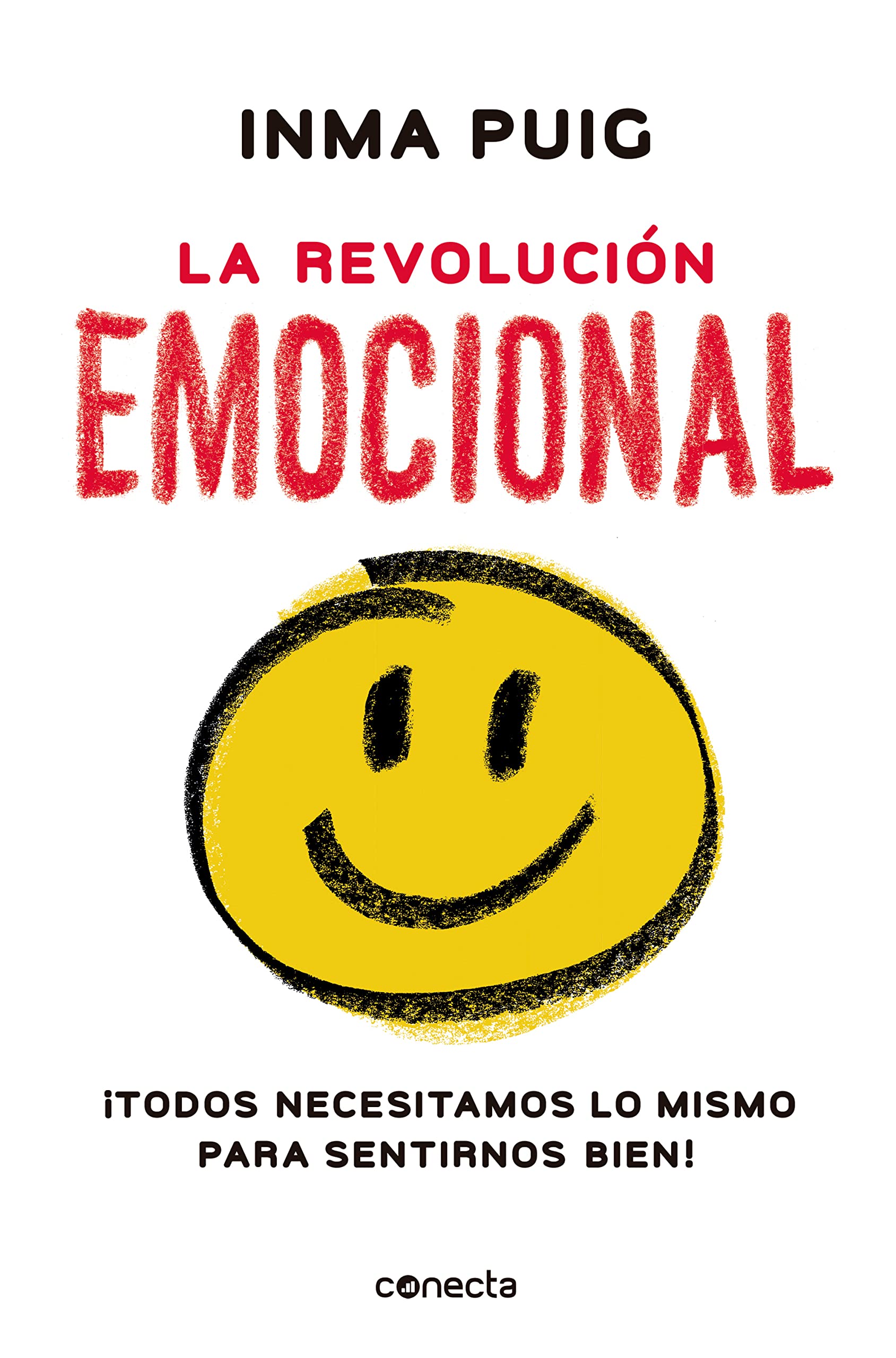 Libro: La revolución emocional: ¡Todos necesitamos lo mismo para sentirnos bien! (Conecta)