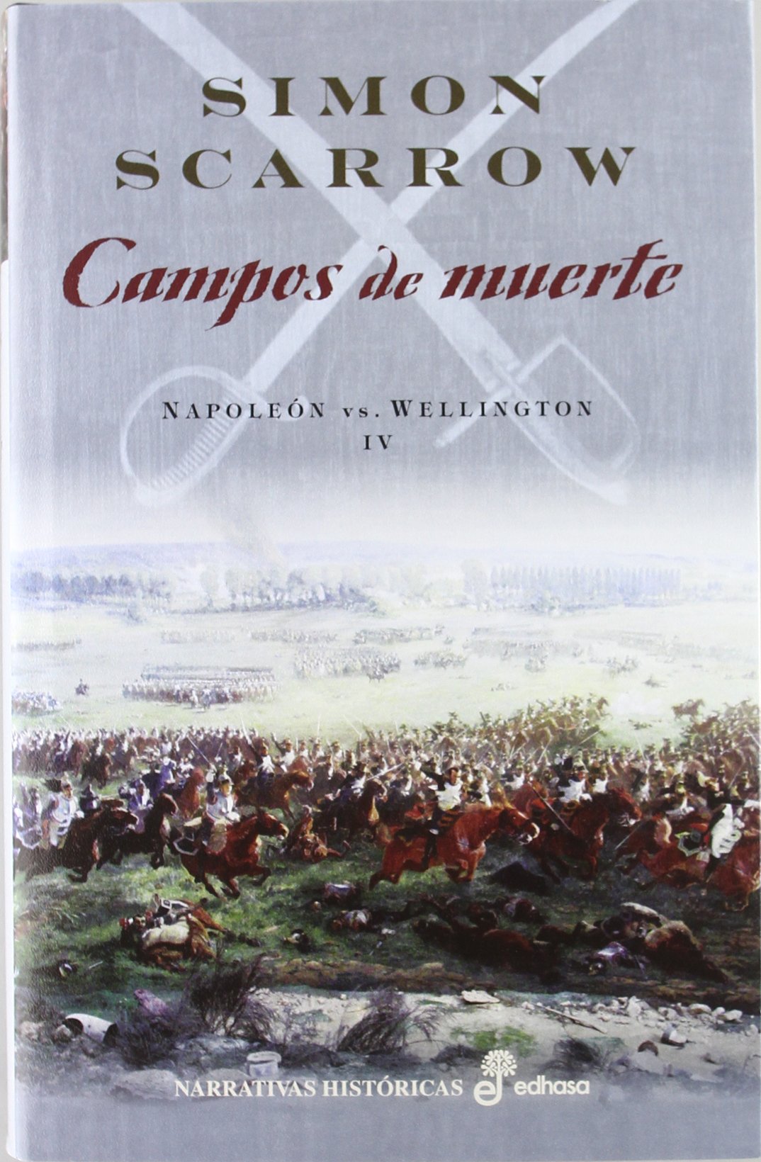 Libro: Campos de muerte (IV) (Napoleón vs Wellington) (Spanish Edition)