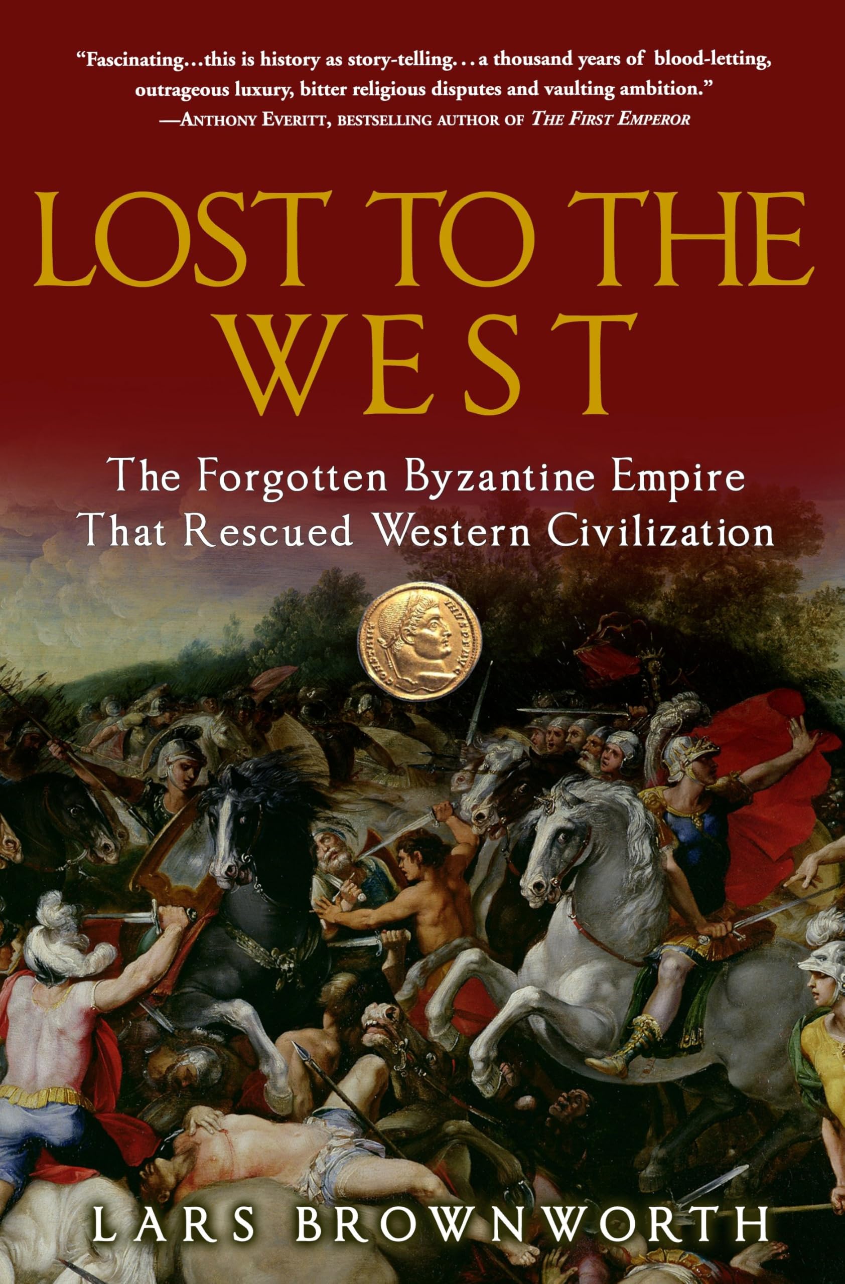 Libro: Lost to the West: The Forgotten Byzantine Empire That Rescued Western Civilization