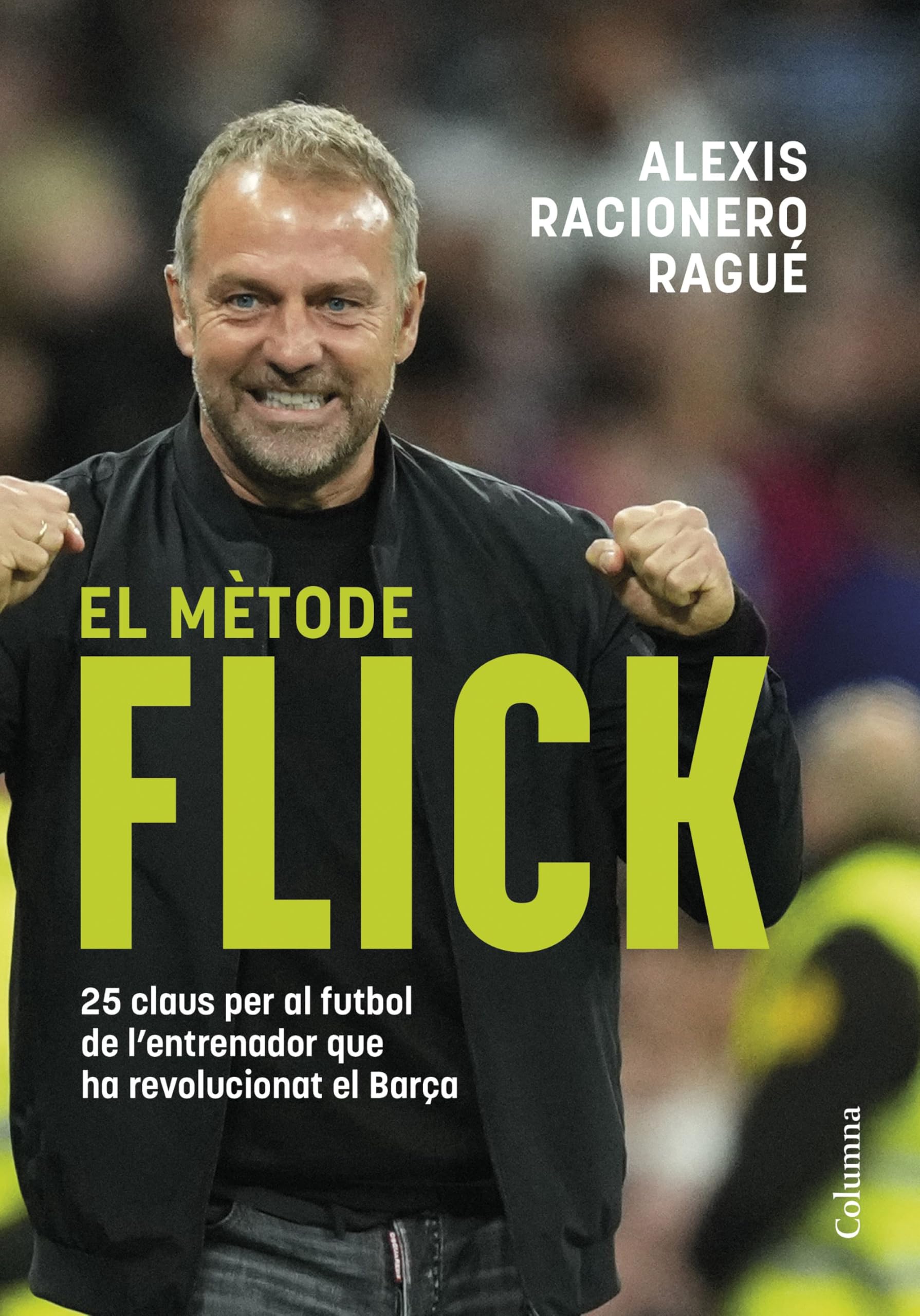 Libro: El mètode Flick: 25 claus per al futbol de l'entrenador que ha revolucionat el Barça