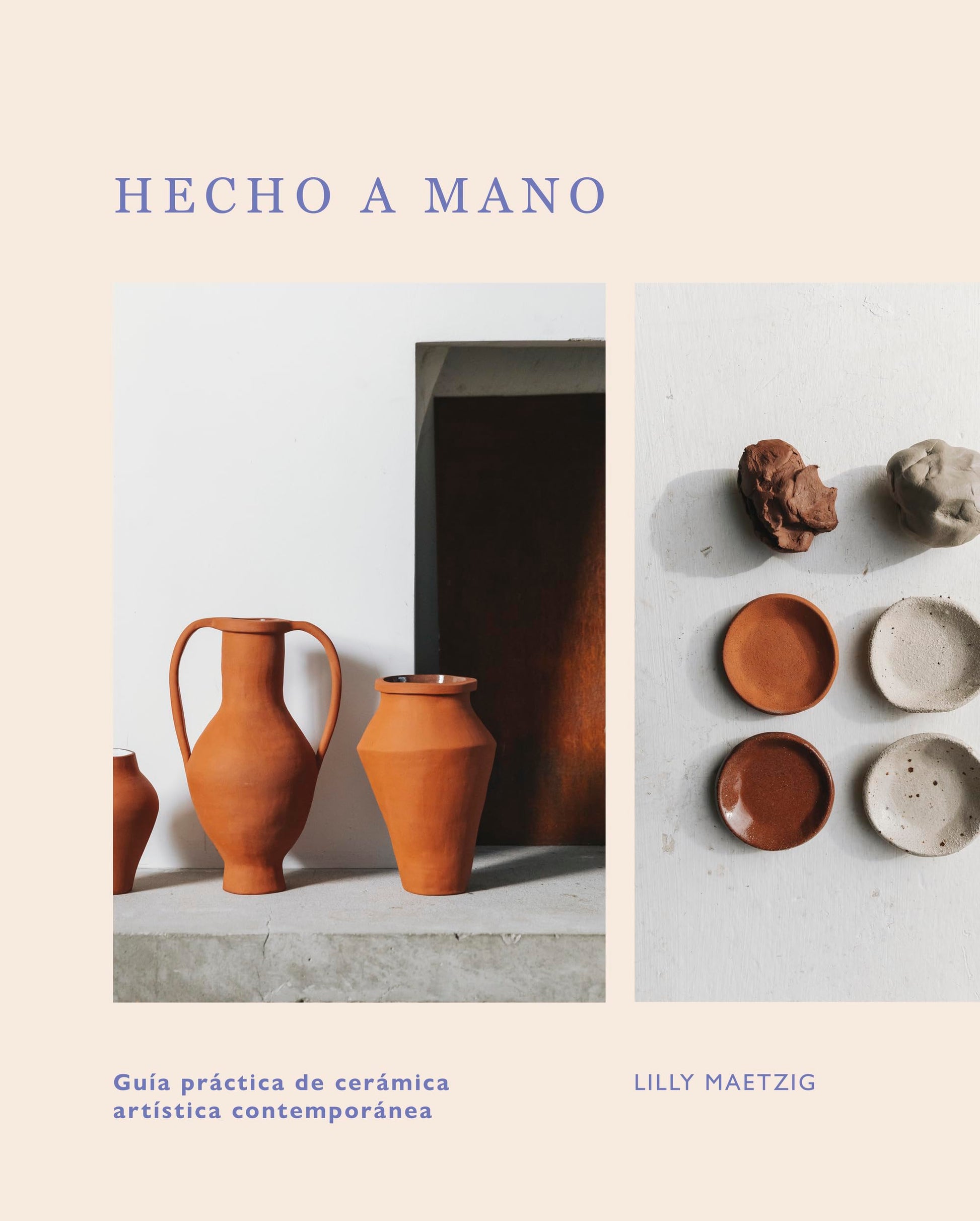 Libro: Hecho a mano: Guía práctica de cerámica artística contemporánea