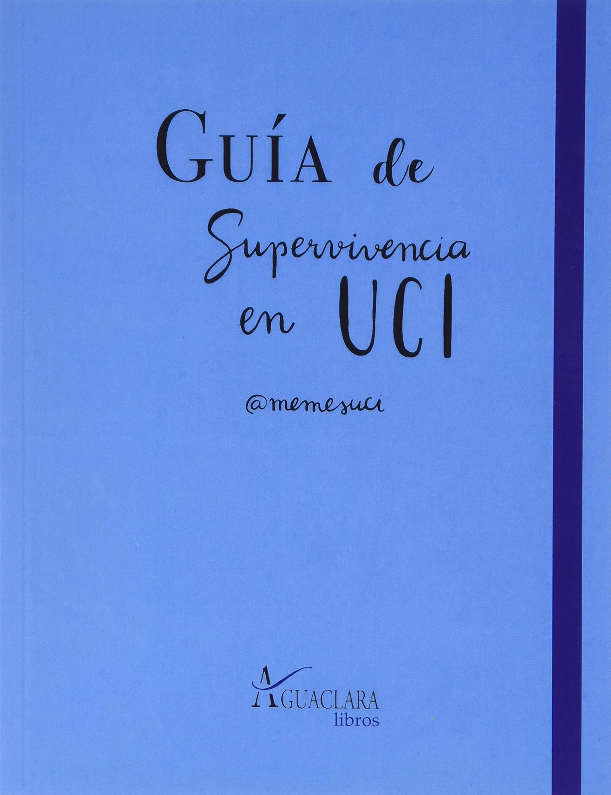 Guía De Superviviencia en UCI (AGUACLARA)