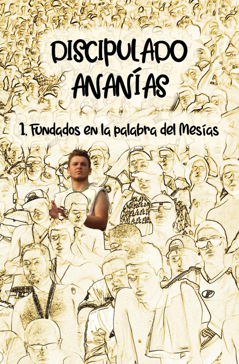 Libro: Discipulado Ananías: 1. Fundados en la palabra del Mesías (Spanish Edition)