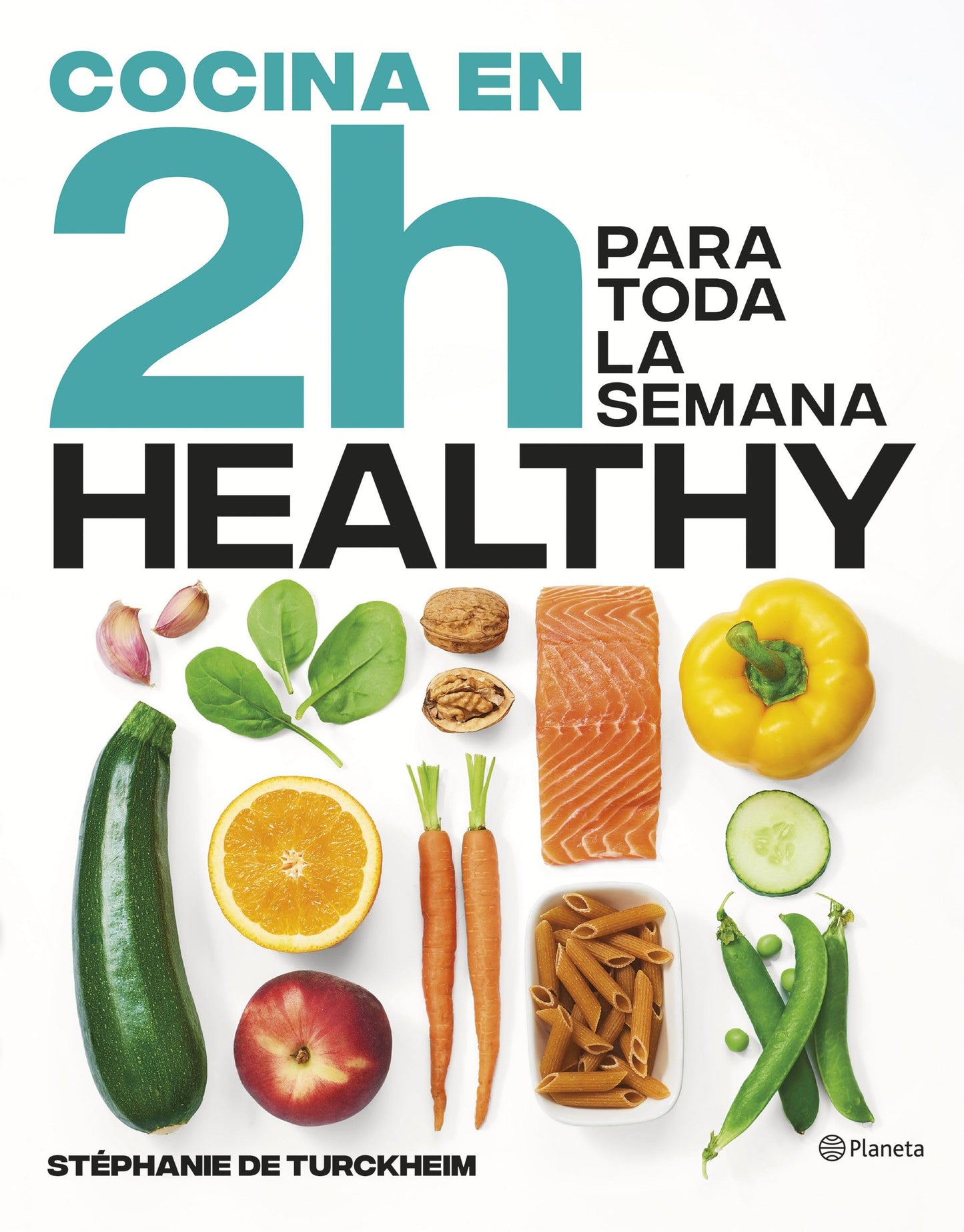 Libro: Cocina healthy en 2 horas para toda la semana: El bestseller internacional del batch cooking (Planeta Cocina)